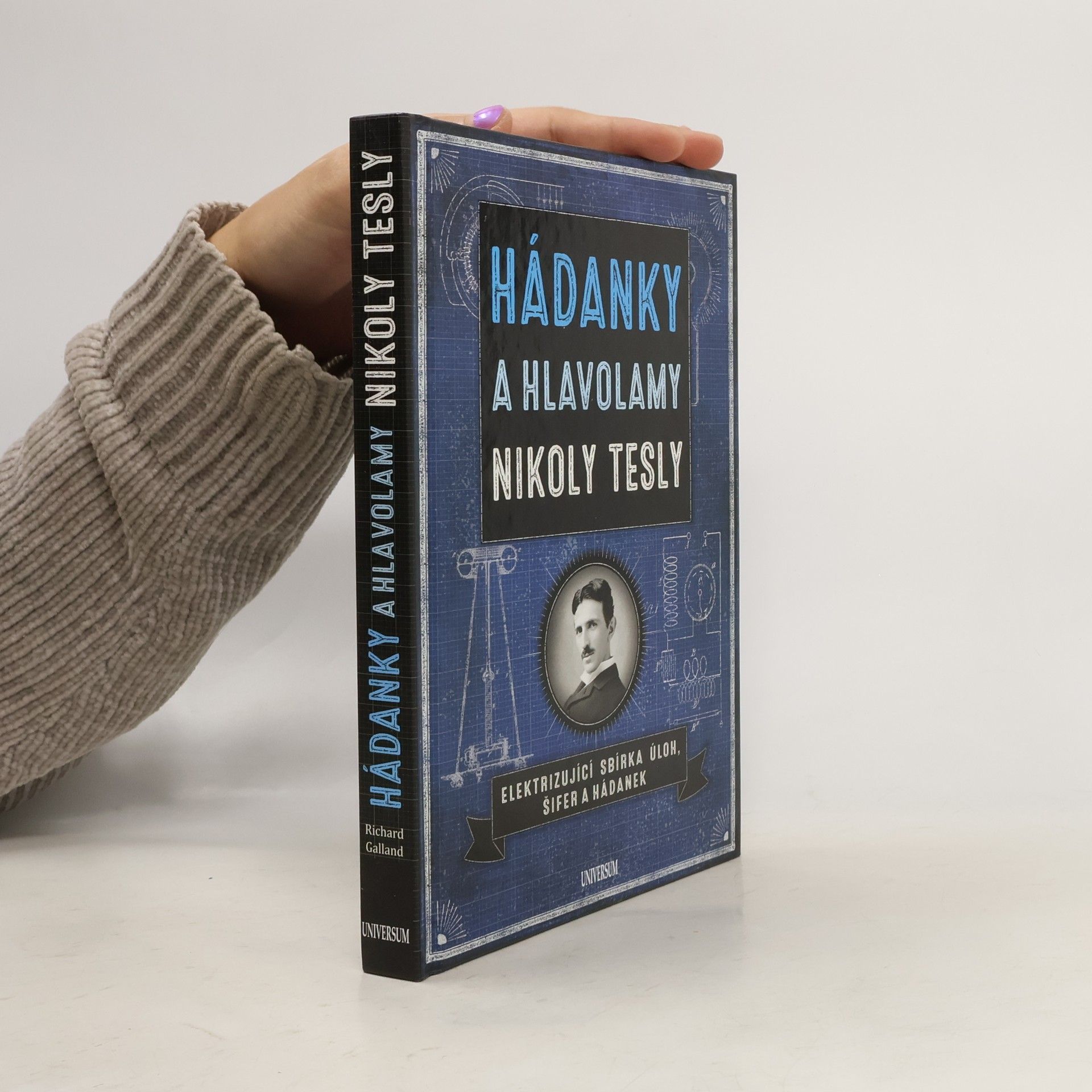 Richard Wolfrik Galland Hádanky a hlavolamy Nikoly Tesly. Elektrizující sbírka úloh, šifer a hádanek