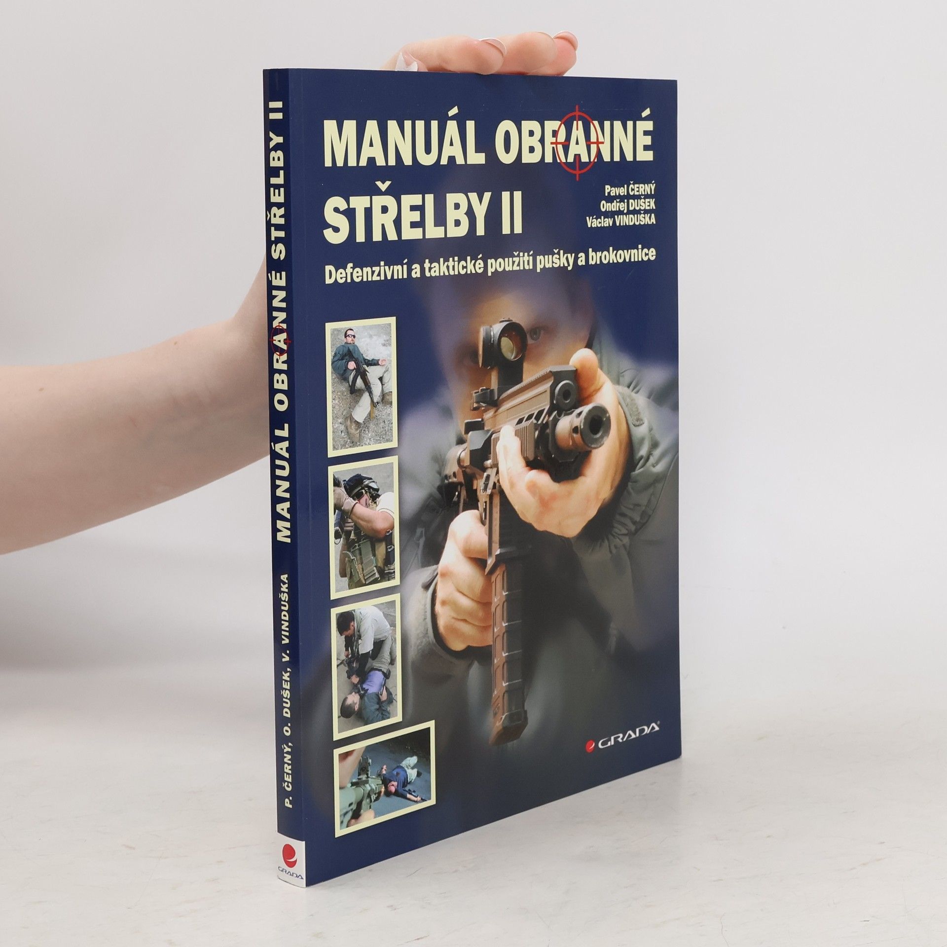 Pavel Černý Manuál obranné střelby II - Defenzivní a taktické použití pušky a brokovnice