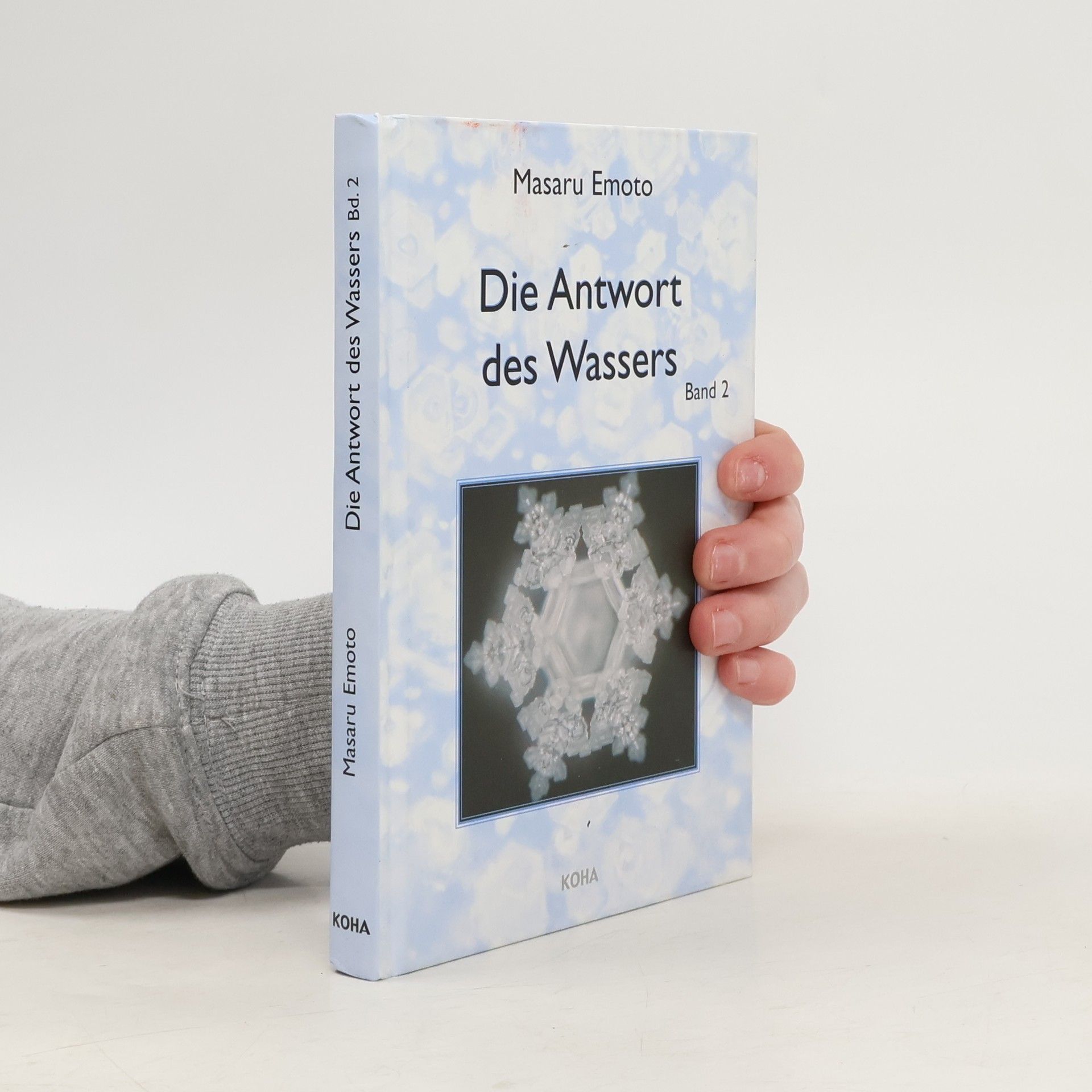 Masaru Emoto Die Antwort des Wassers. Band 2
