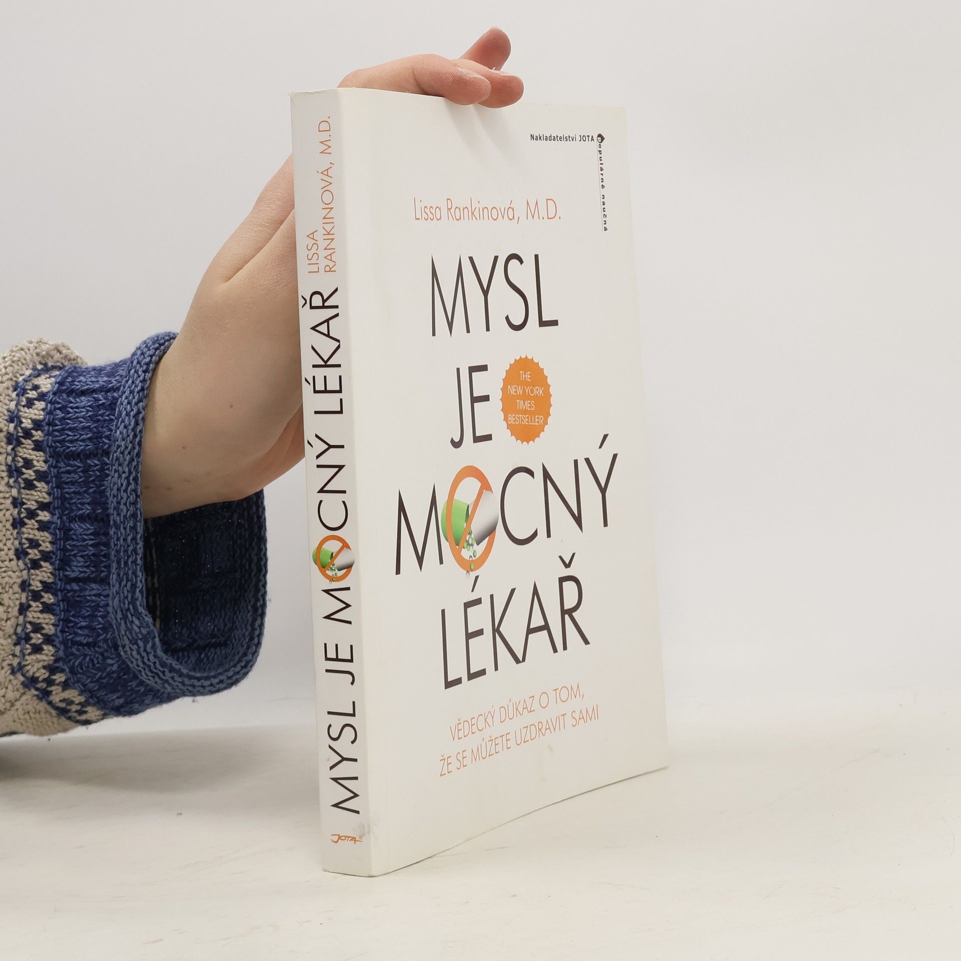 Lissa Rankin Mysl je mocný lékař. Vědecký důkaz o tom, že se sami můžete uzdravit