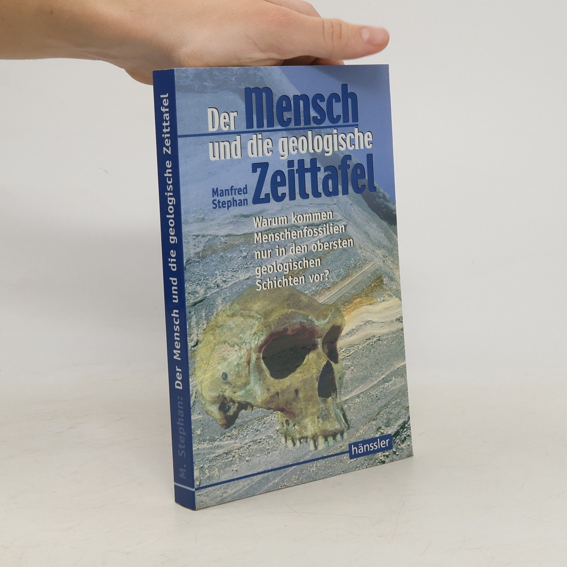 Manfred Stephan Der Mensch und die geologische Zeittafel