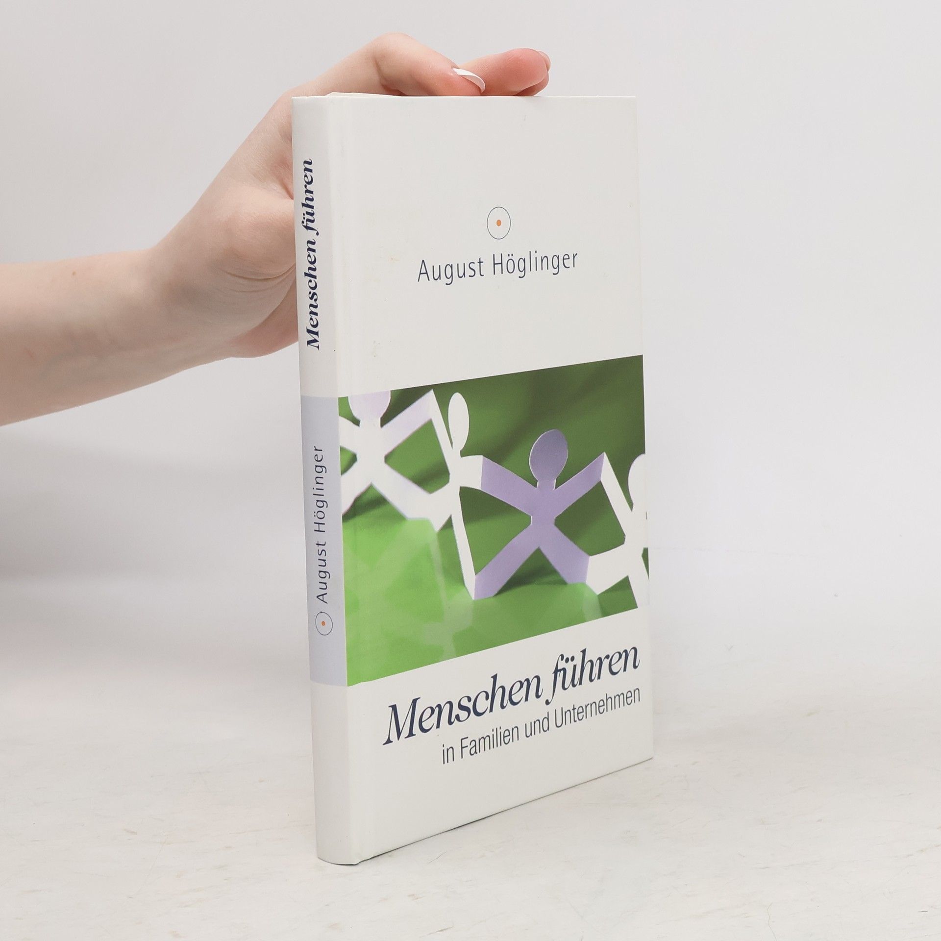 August Höglinger Menschen führen in Familien und Unternehmen