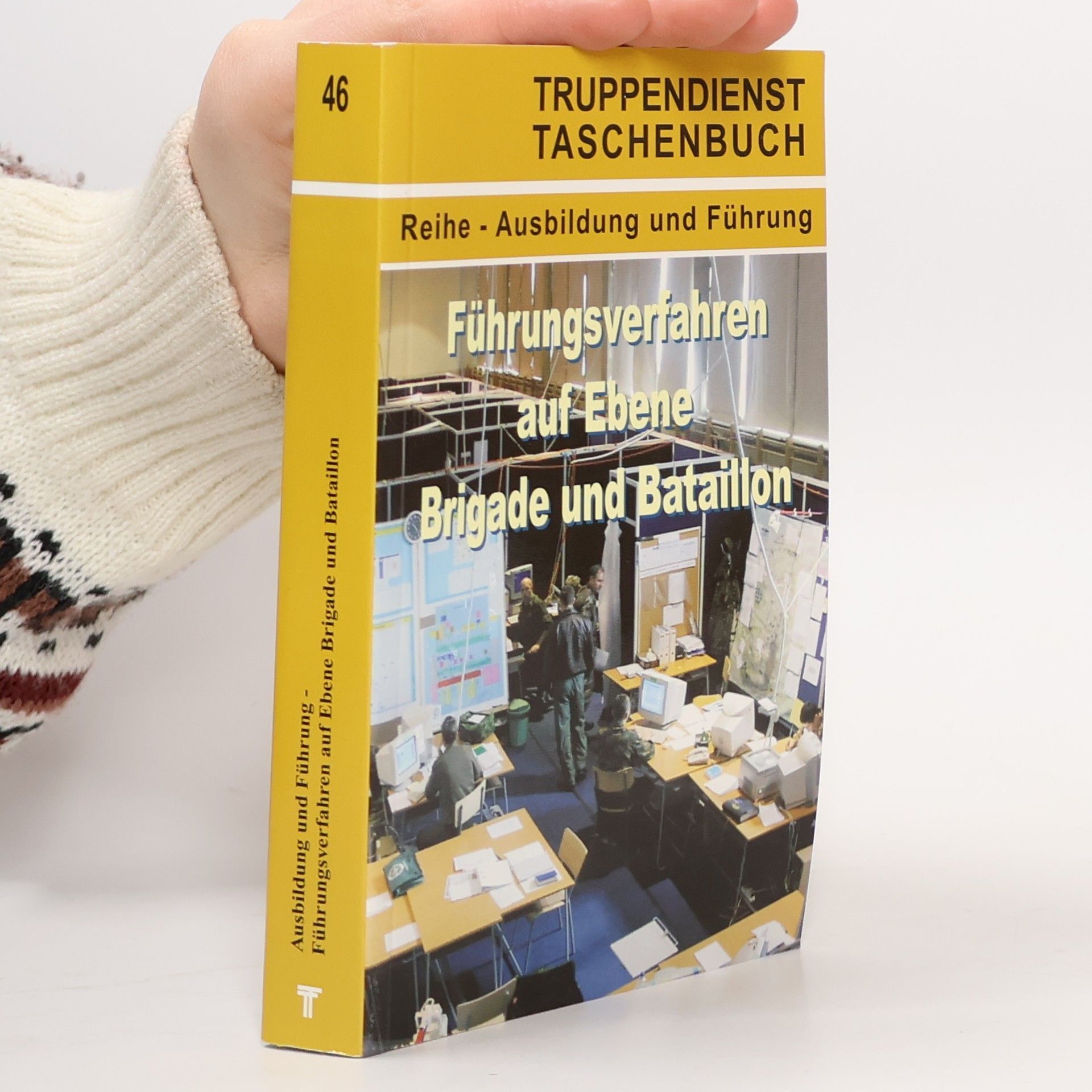 Bernhard Meurers Truppendienst Taschenbuch - Ausbildung und Führung - 46: Führungsverfahren auf Ebene Brigade und Bataillon