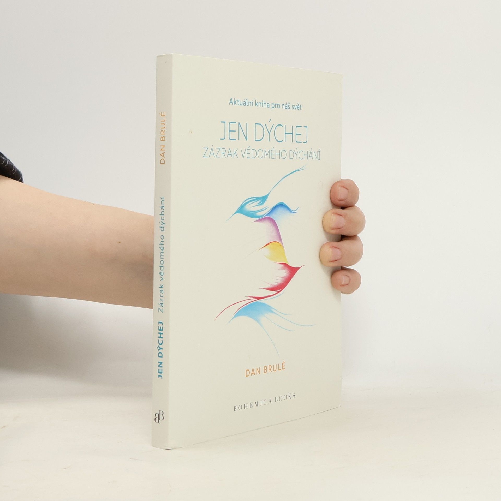 Daniel Brulé Jen dýchej : zázrak vědomého dýchání