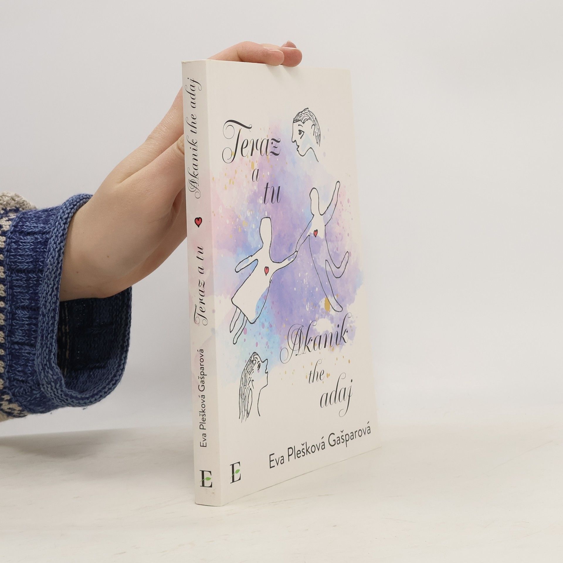 Eva Plešková Gašparová Teraz a tu. Akanik the adaj