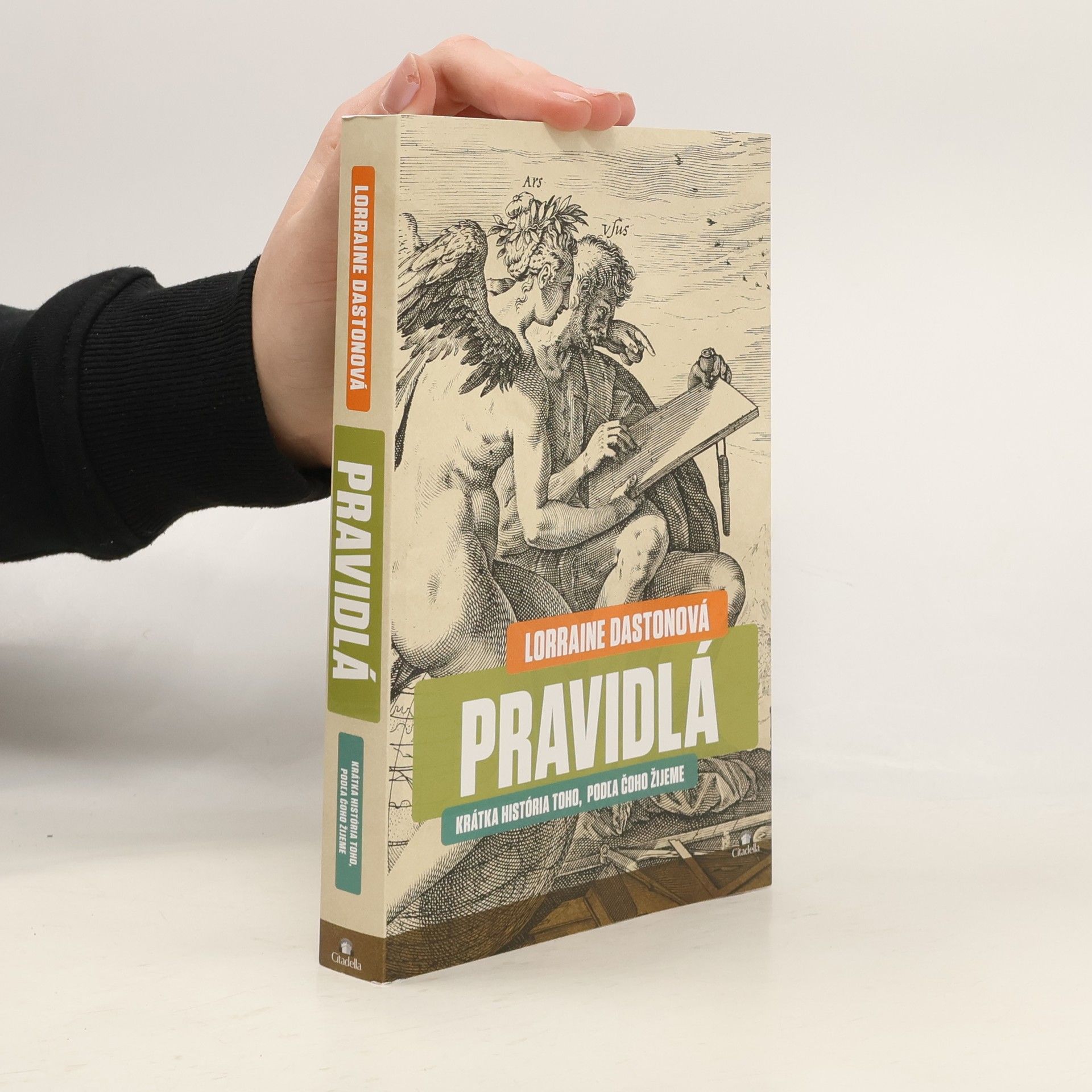 Lorraine Daston Pravidlá: Krátka história toho, podľa čoho žijeme