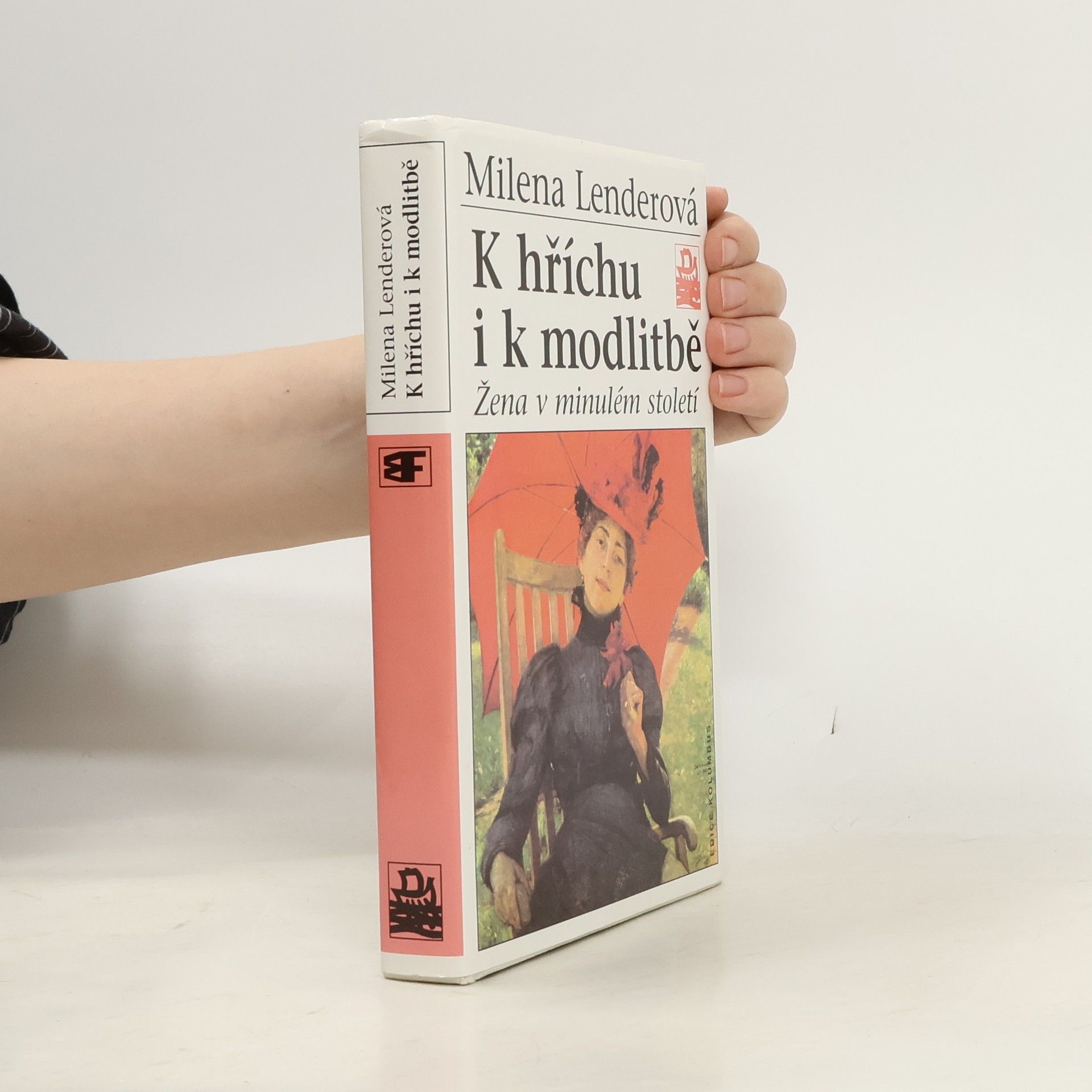 Milena Lenderová K hříchu i k modlitbě. Žena v minulém století