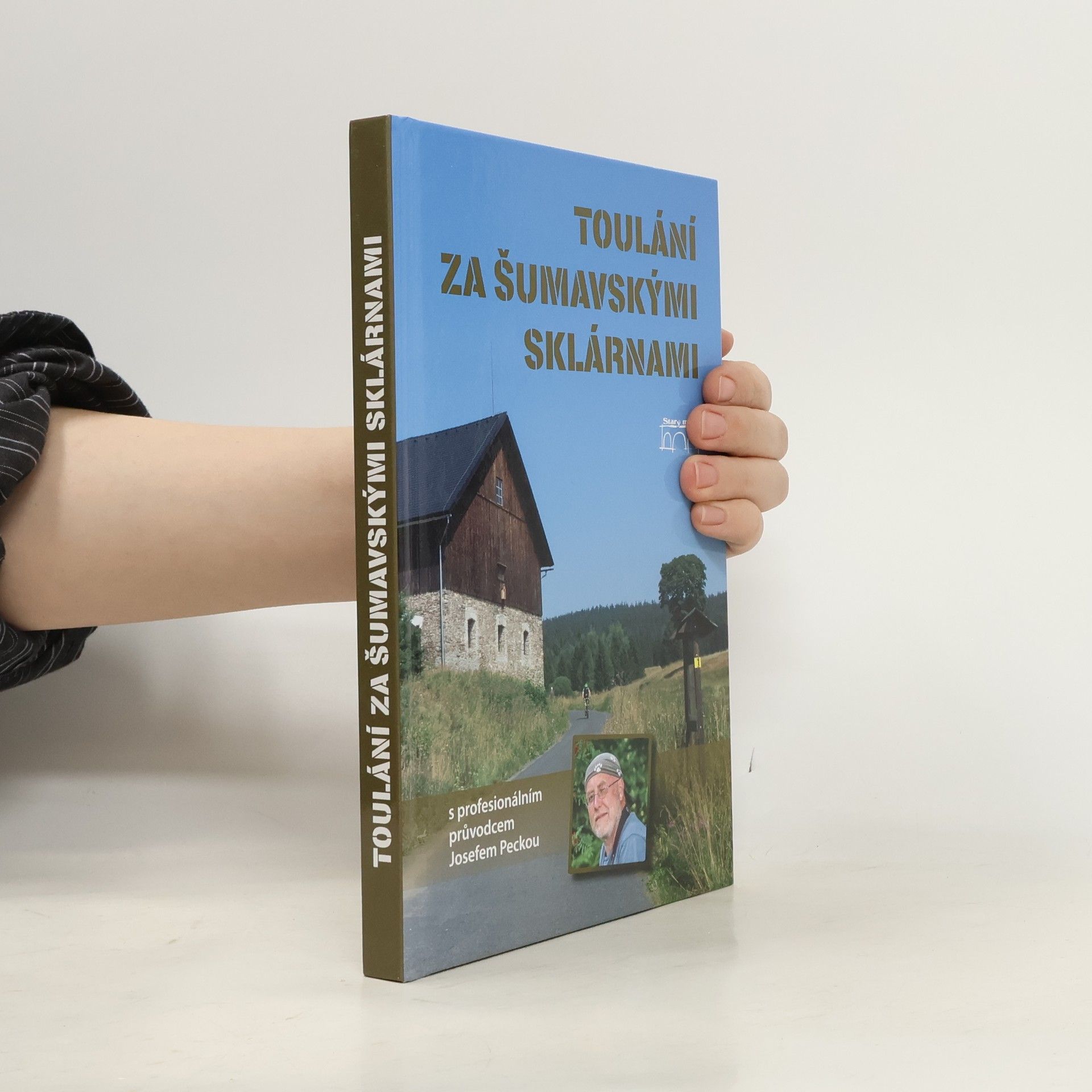 Josef Pecka Toulání za šumavskými sklárnami