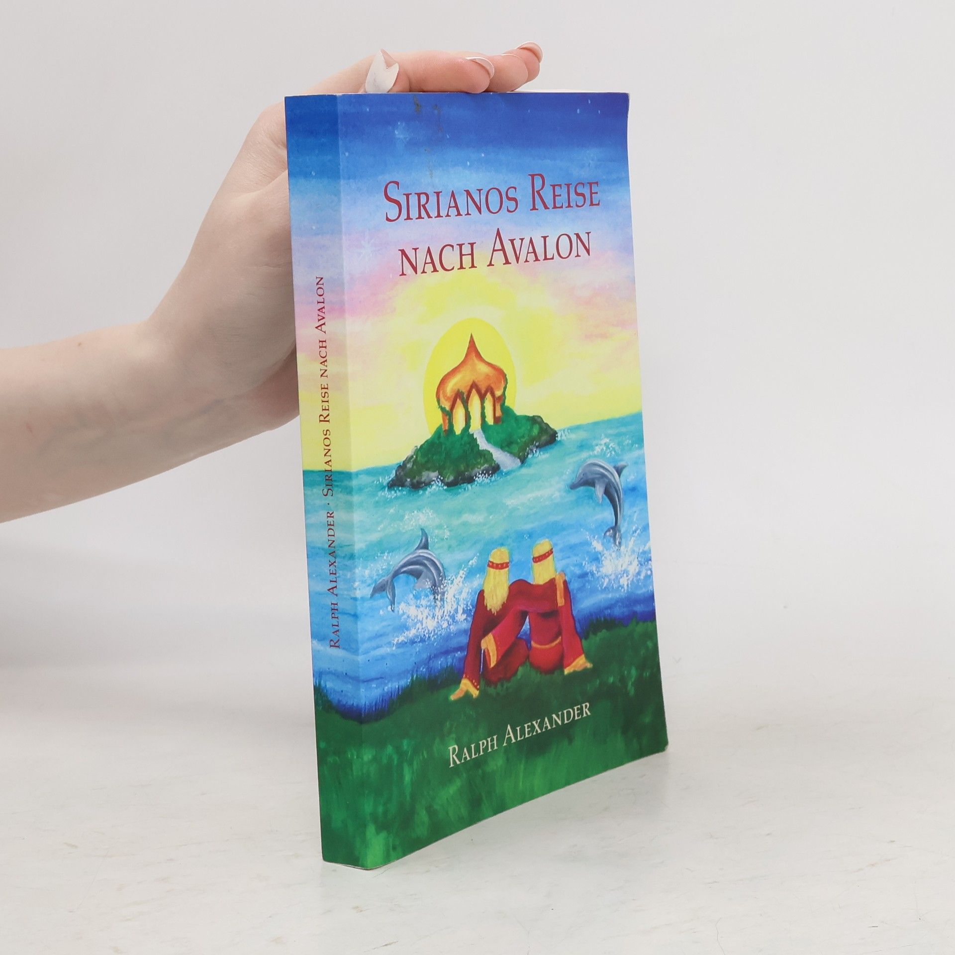 Ralph Alexander Sirianos Reise nach Avalon