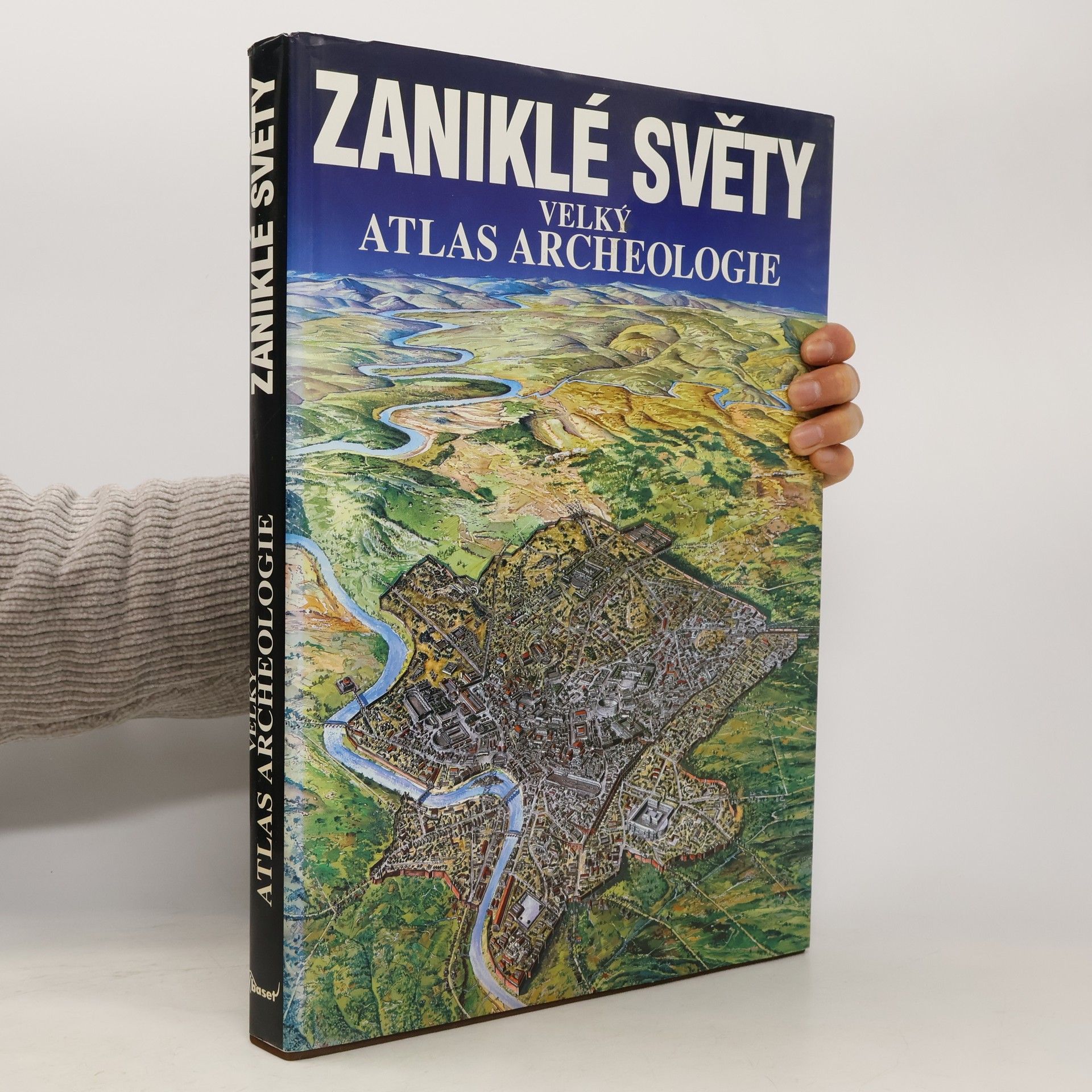 Autorenkollektiv Zaniklé světy: Velký atlas archeologie