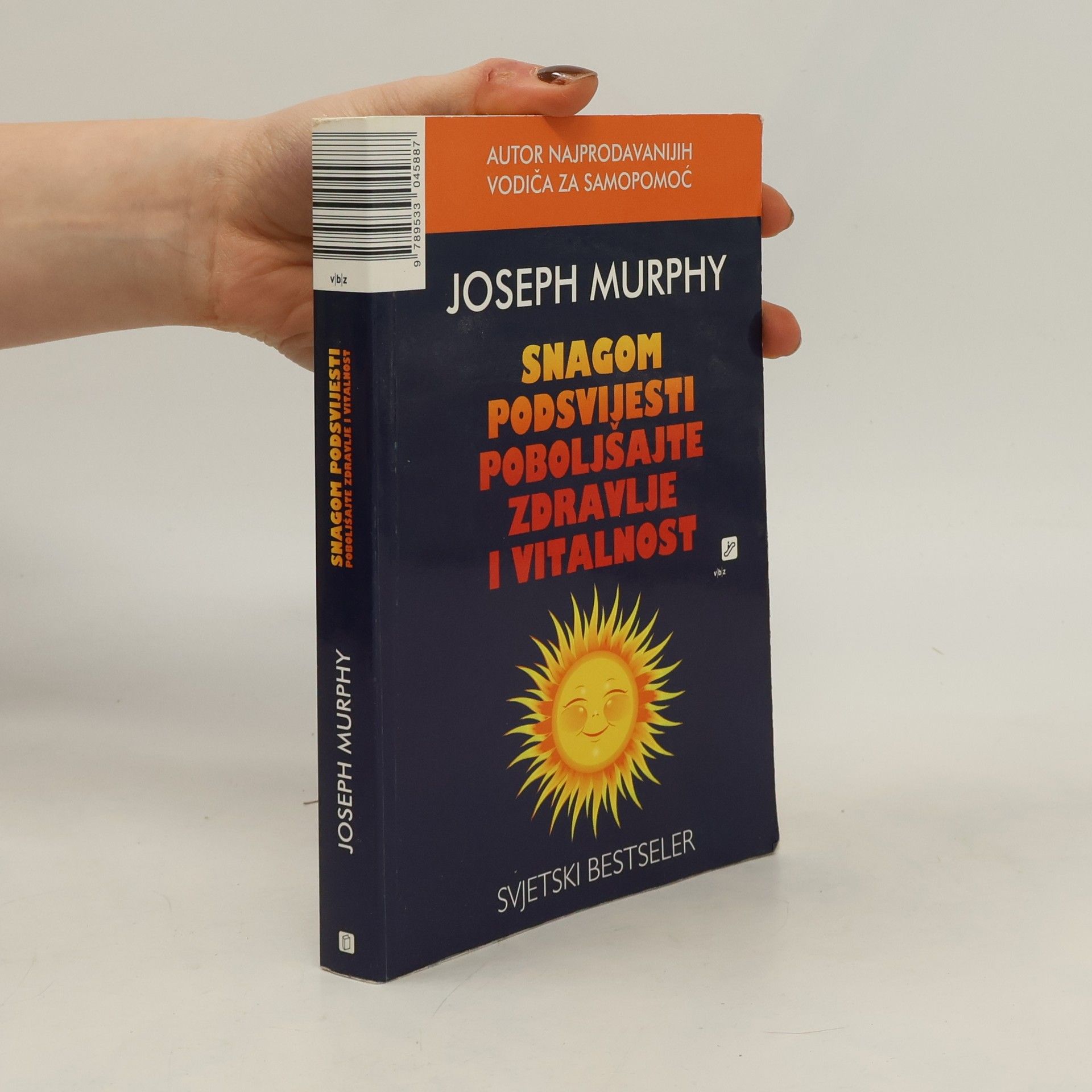 Joseph Murphy Snagom podsvijesti poboljšajte zdravlje i vitalnost