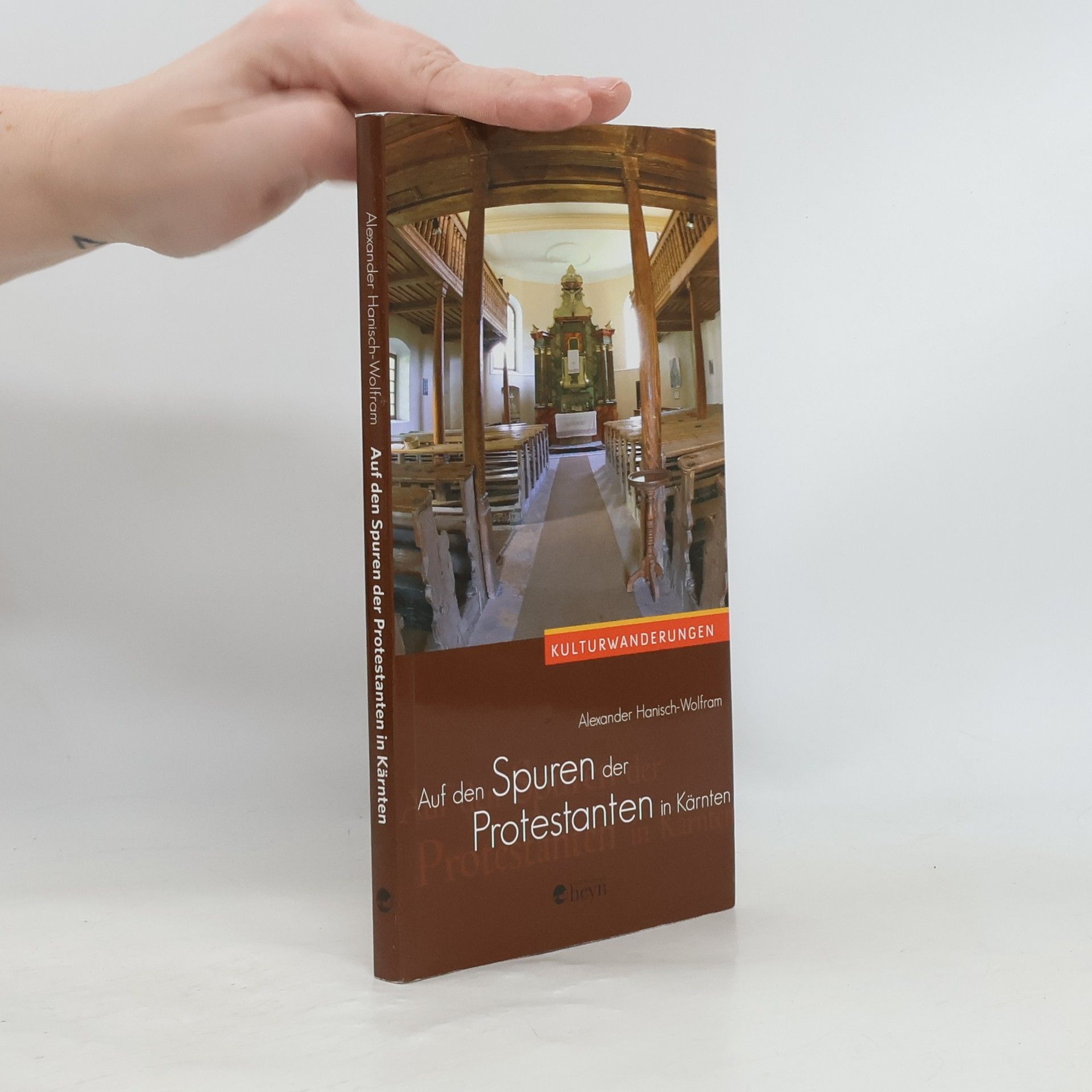 Alexander Hanisch-Wolfram Auf den Spuren der Protestanten in Kärnten