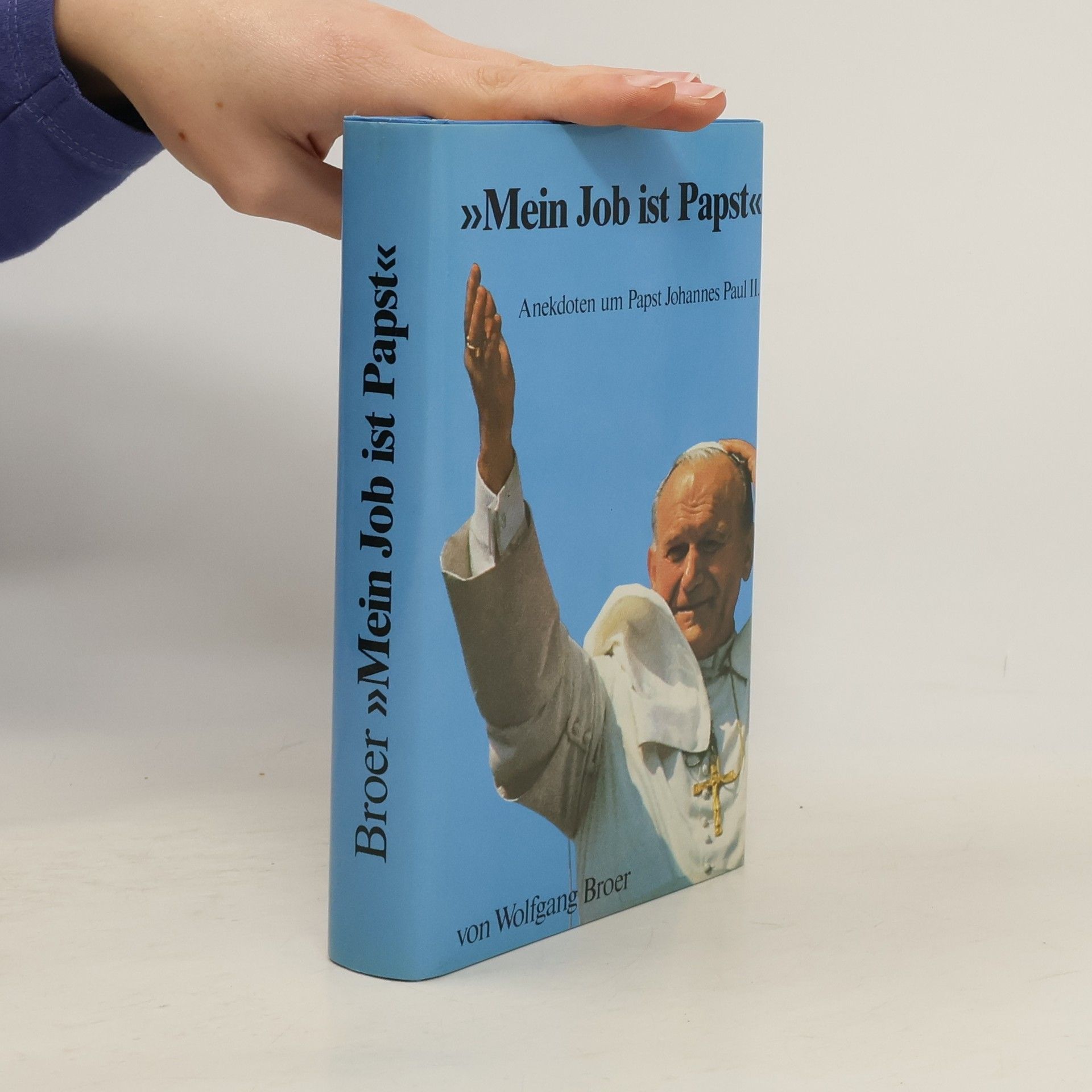 Wolfgang Broer Mein Job ist Papst