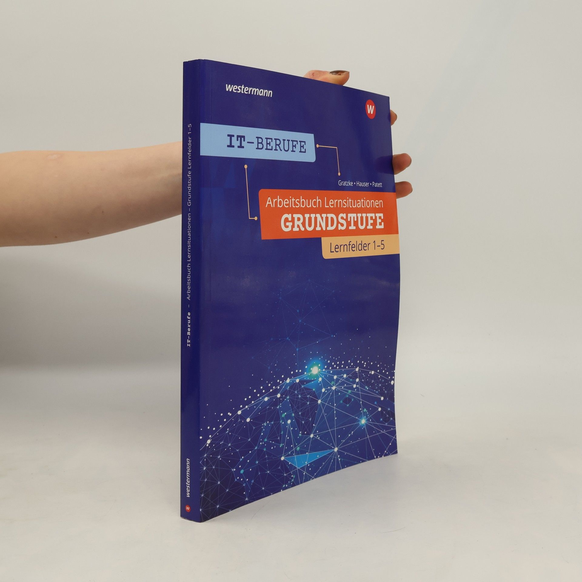 Ingo Patett IT-Berufe. Arbeitsbuch Lernsituationen Grundstufe Lernfelder 1-5