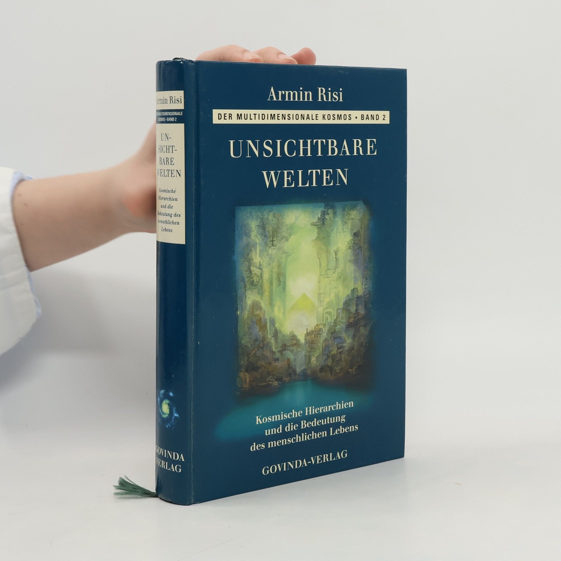 Armin Risi Der multidimensionale Kosmos (Band 2). Unsichtbare Welten