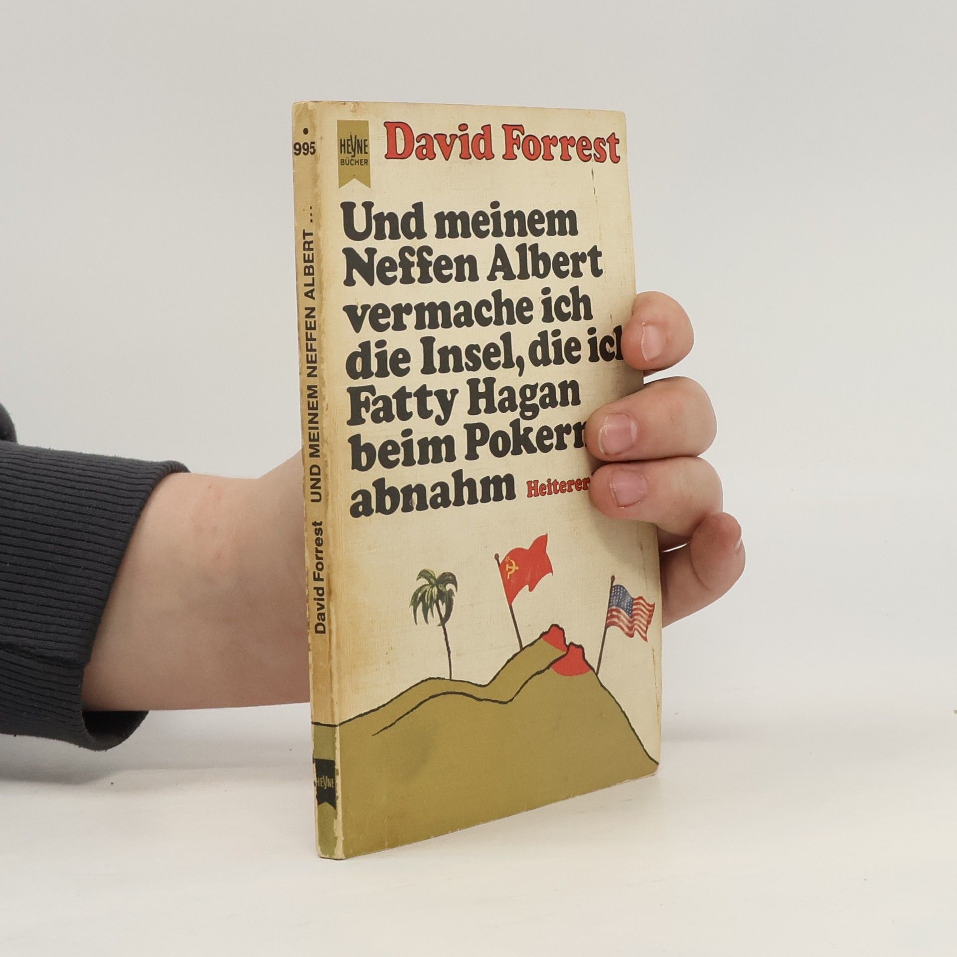 David Forrest Und meinem Neffen Albert vermache ich die Insel, die ich Fatty Hagan beim Pokern abnahm Roman