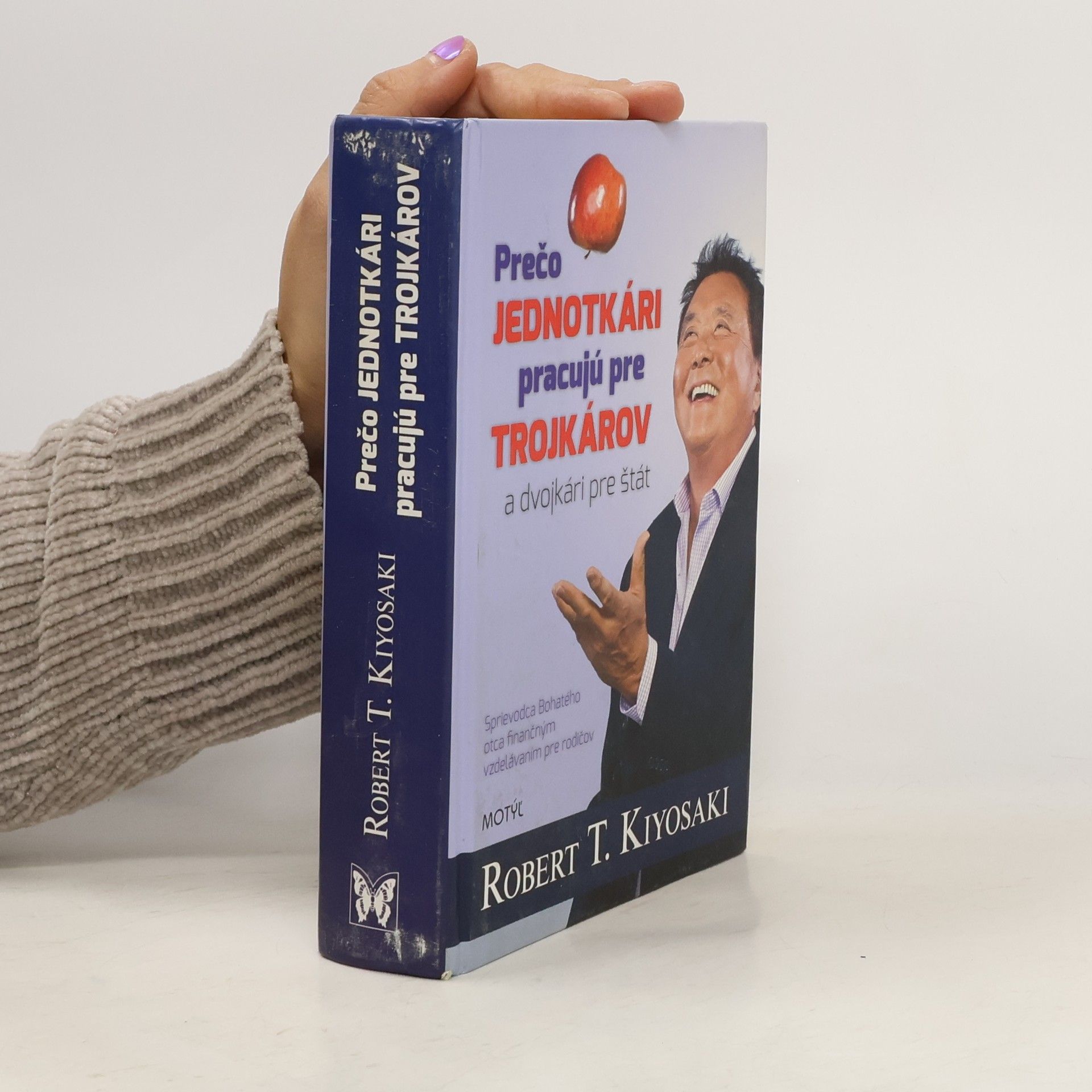 Robert Kiyosaki Prečo jednotkári pracujú pre trojkárov a dvojkari pre štát