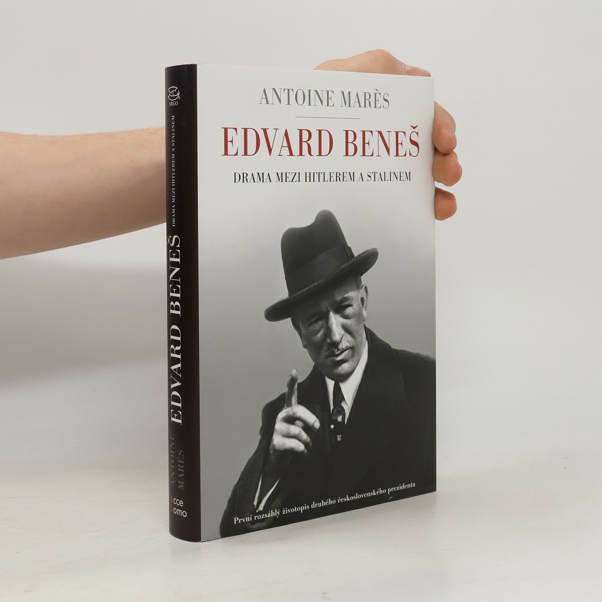 Antoine Marès Edvard Beneš. od slávy k propasti. Drama mezi Hitlerem a Stalinem