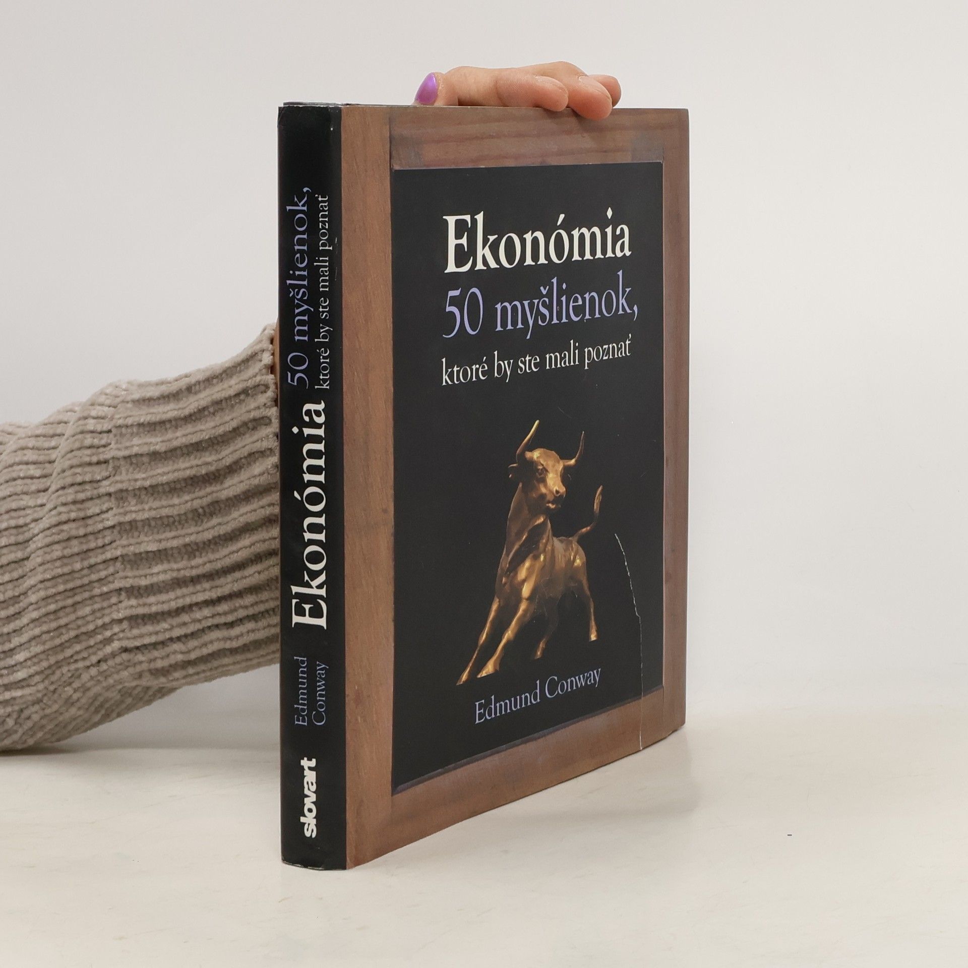 Ed Conway Ekonómia - 50 myšlienok, ktoré by ste mali poznať