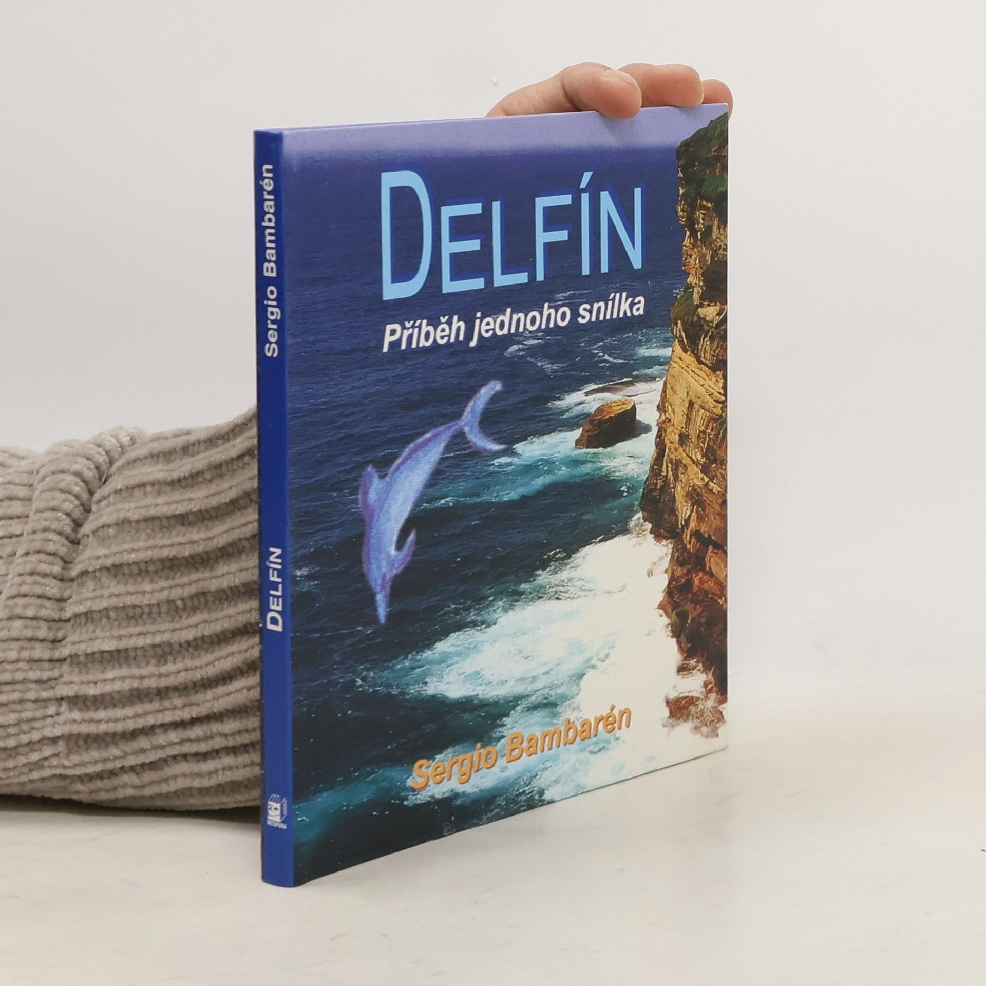 Sergio Bambaren Delfín. Příběh jednoho snílka