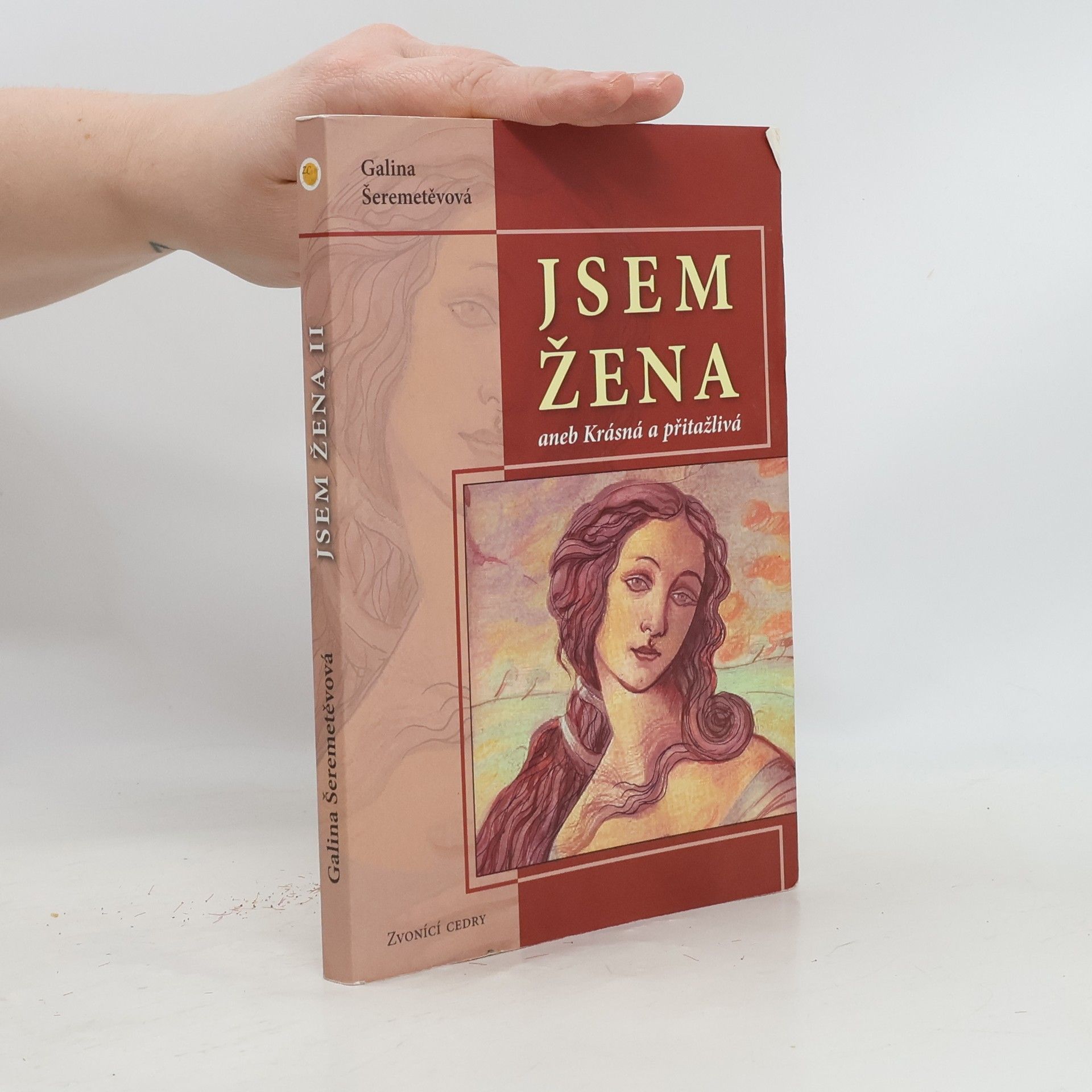 Galina Borisovna Šeremeteva Jsem žena, aneb, Krásná a přitažlivá