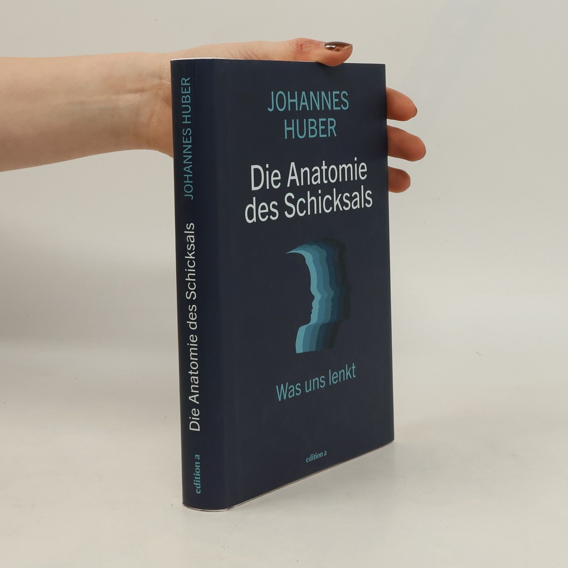 Johannes Huber Die Anatomie des Schicksals