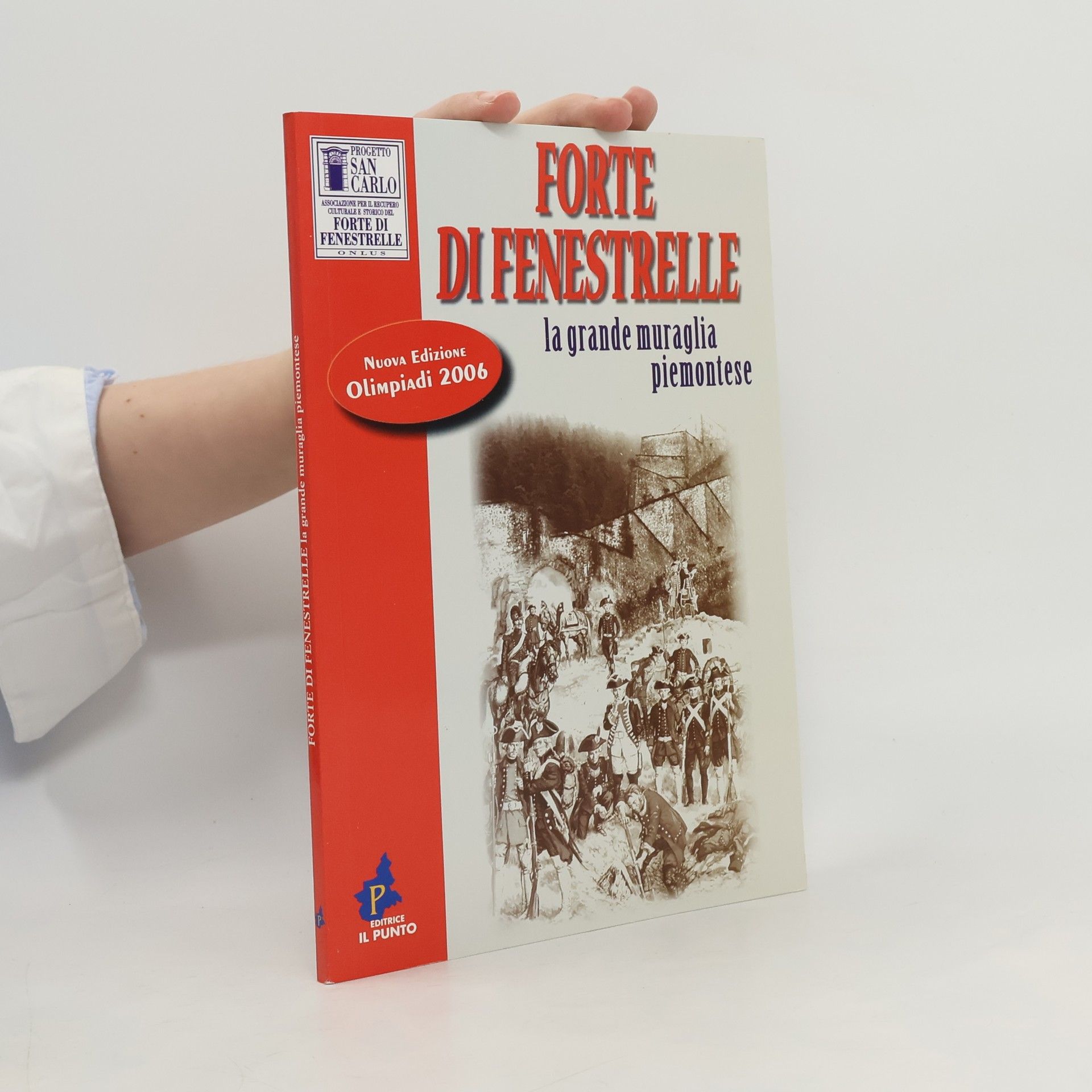 Mario Reviglio Forte di Fenestrelle. La grande muraglia piemontese - Nuova edizione Olimpiadi 2006