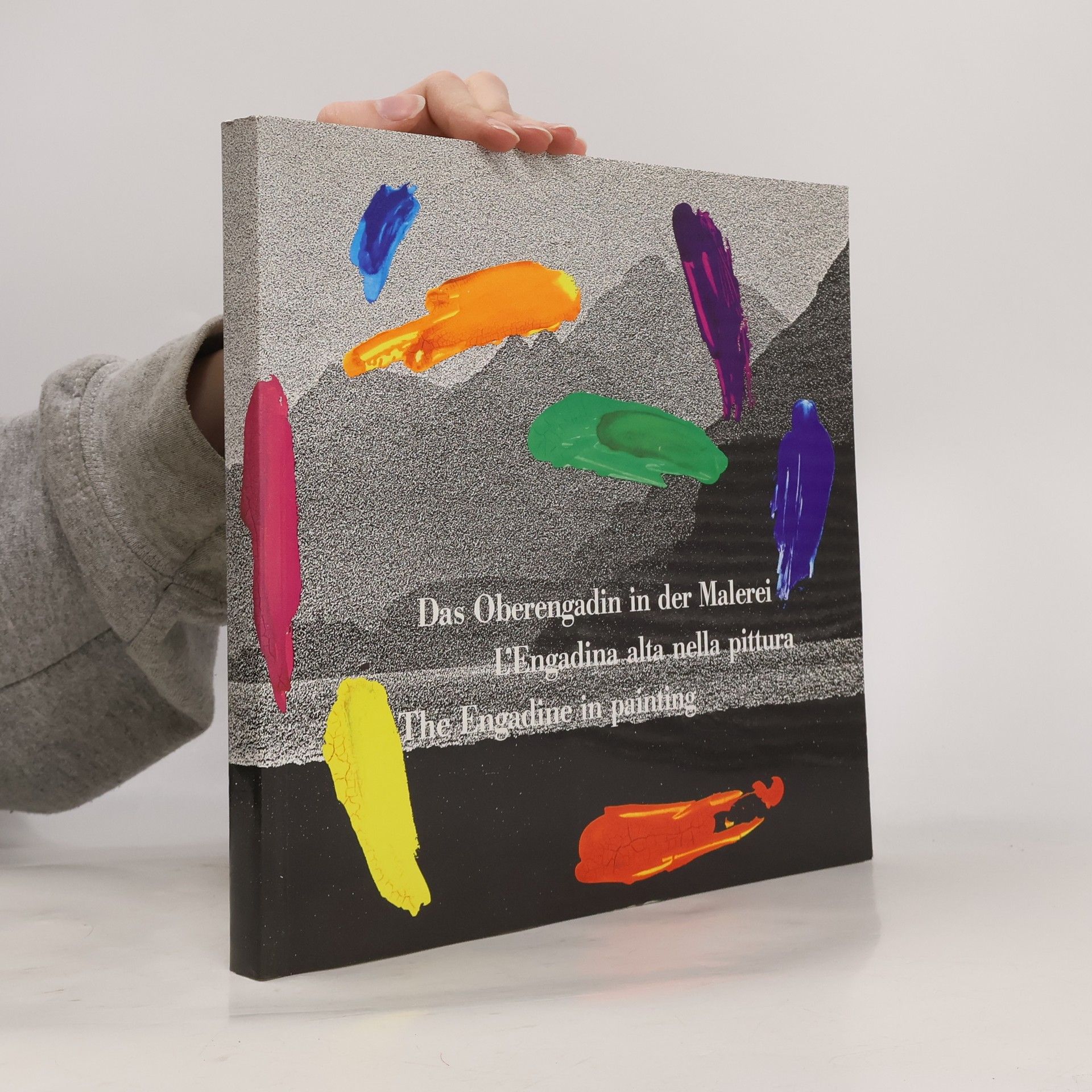 Kolektiv autorů Das oberengadin in der malerei. L'Engadina alta nella pittura. The Engadine in Painting