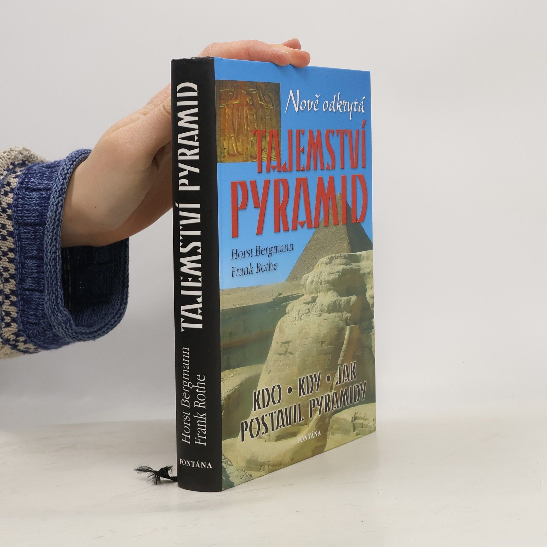 Horst Bergmann Odkrytá tajemství pyramid. Staroegyptské okultní znalosti o vesmíru a nesmrtelnosti