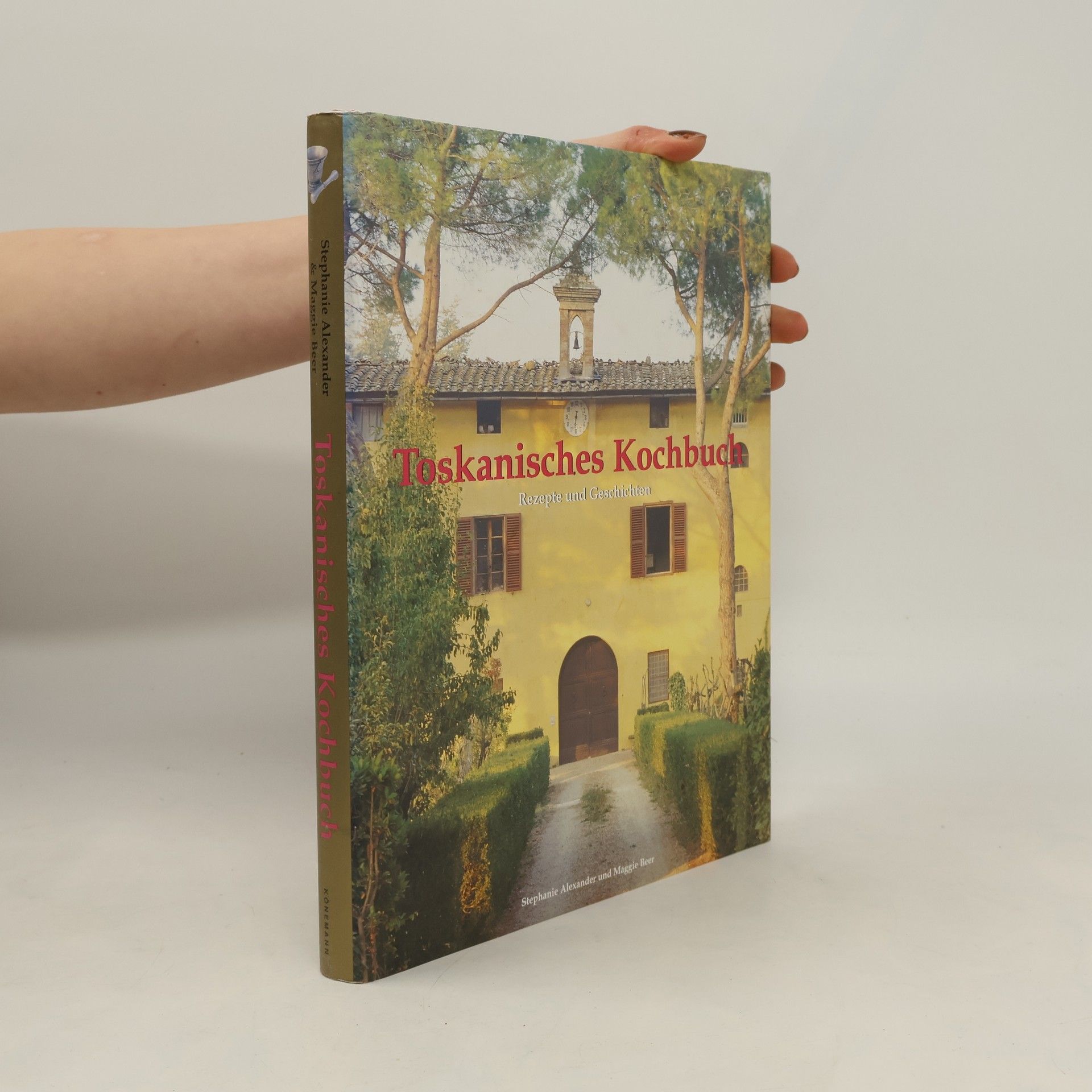 Stephanie Alexander Toskanisches Kochbuch