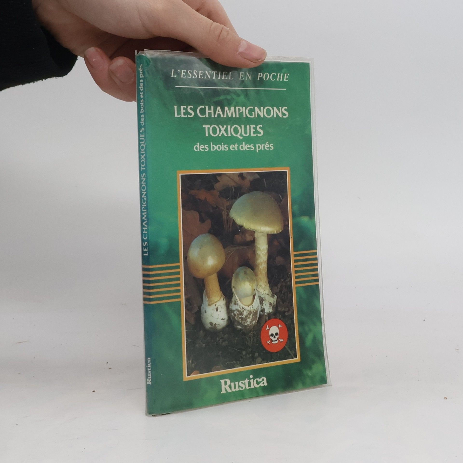 Philippe Joly Les champignons toxiques des bois et des prés