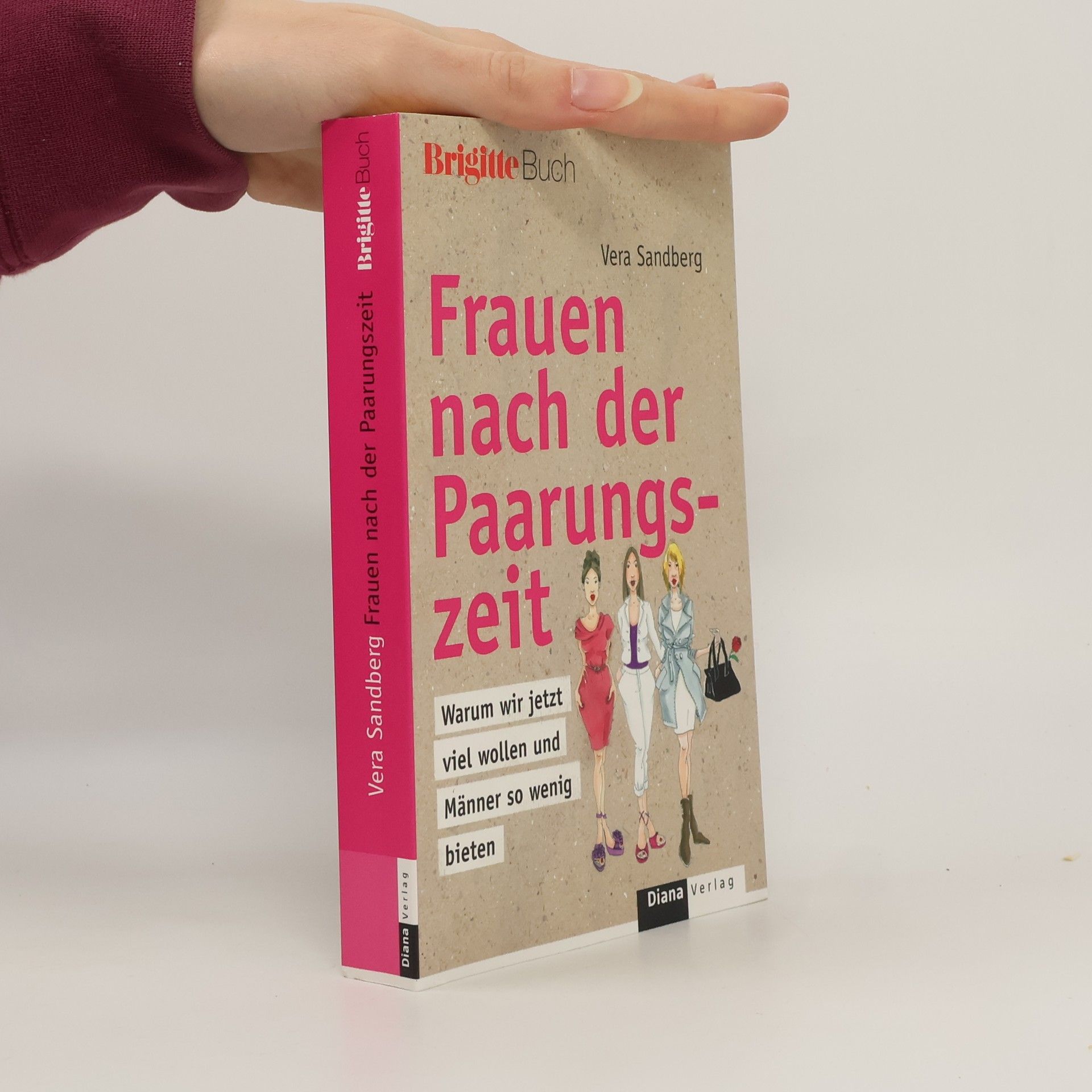 Vera Sandberg Frauen nach der Paarungszeit : warum wir jetzt viel wollen und Männer so wenig bieten