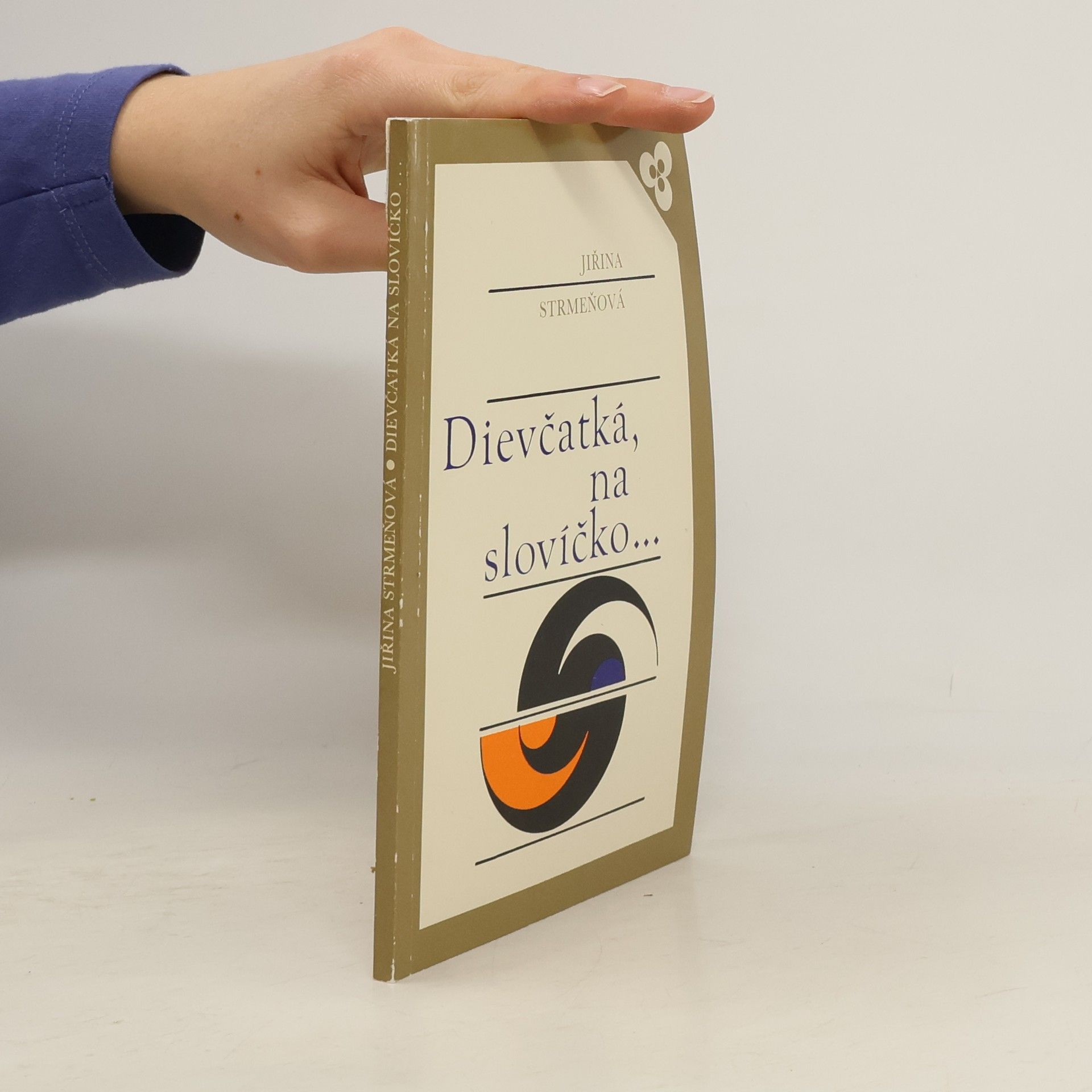 Strmeňová Jiřina Dievčátká, na slovíčko...