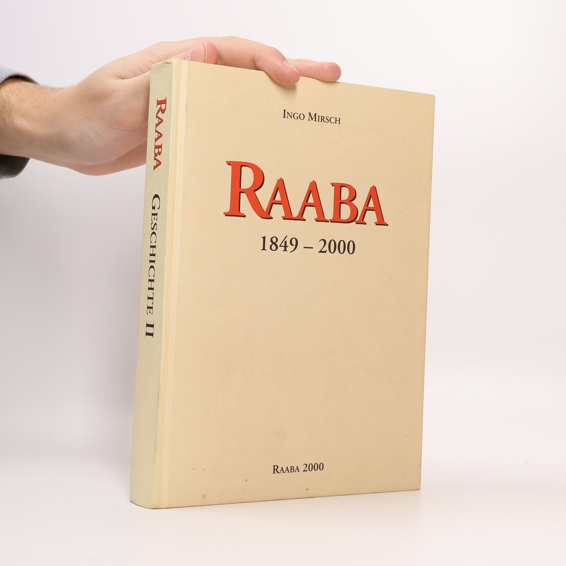 Ingo Mirsch Raaba 1849-2000. Geschichte II