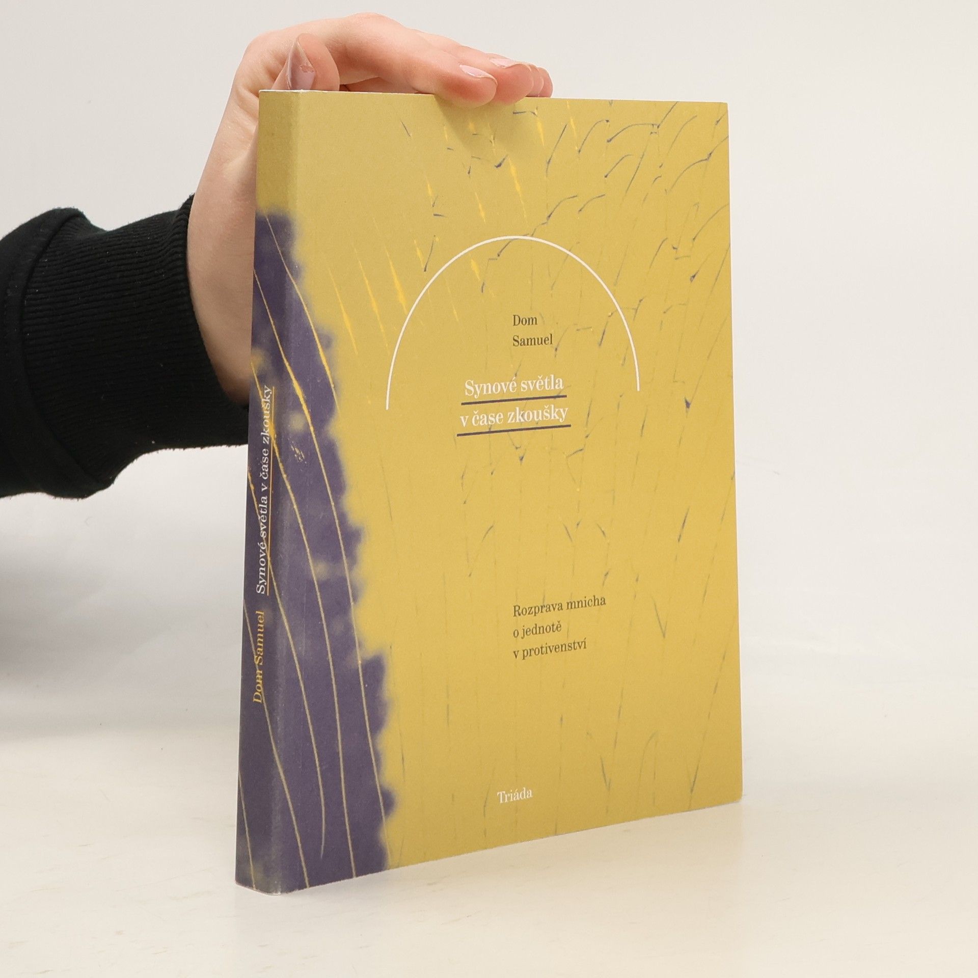 Samuel Dom Synové světla v čase zkoušky: Rozprava mnicha o jednotě v protivenství