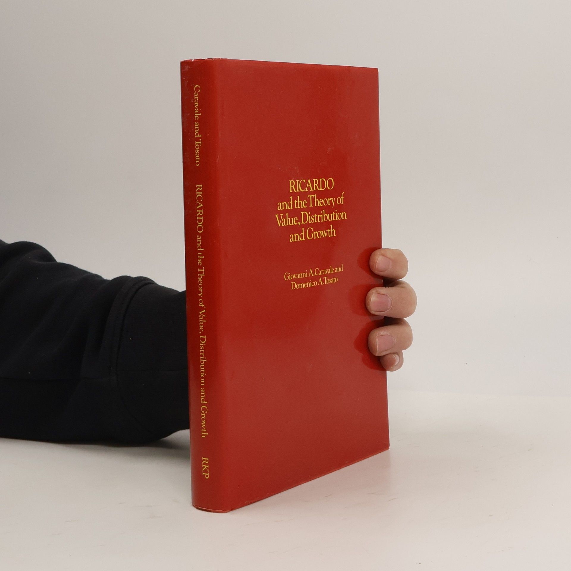 Giovanni Alfredo Caravale Ricardo and the Theory of Value, Distribution and Growth