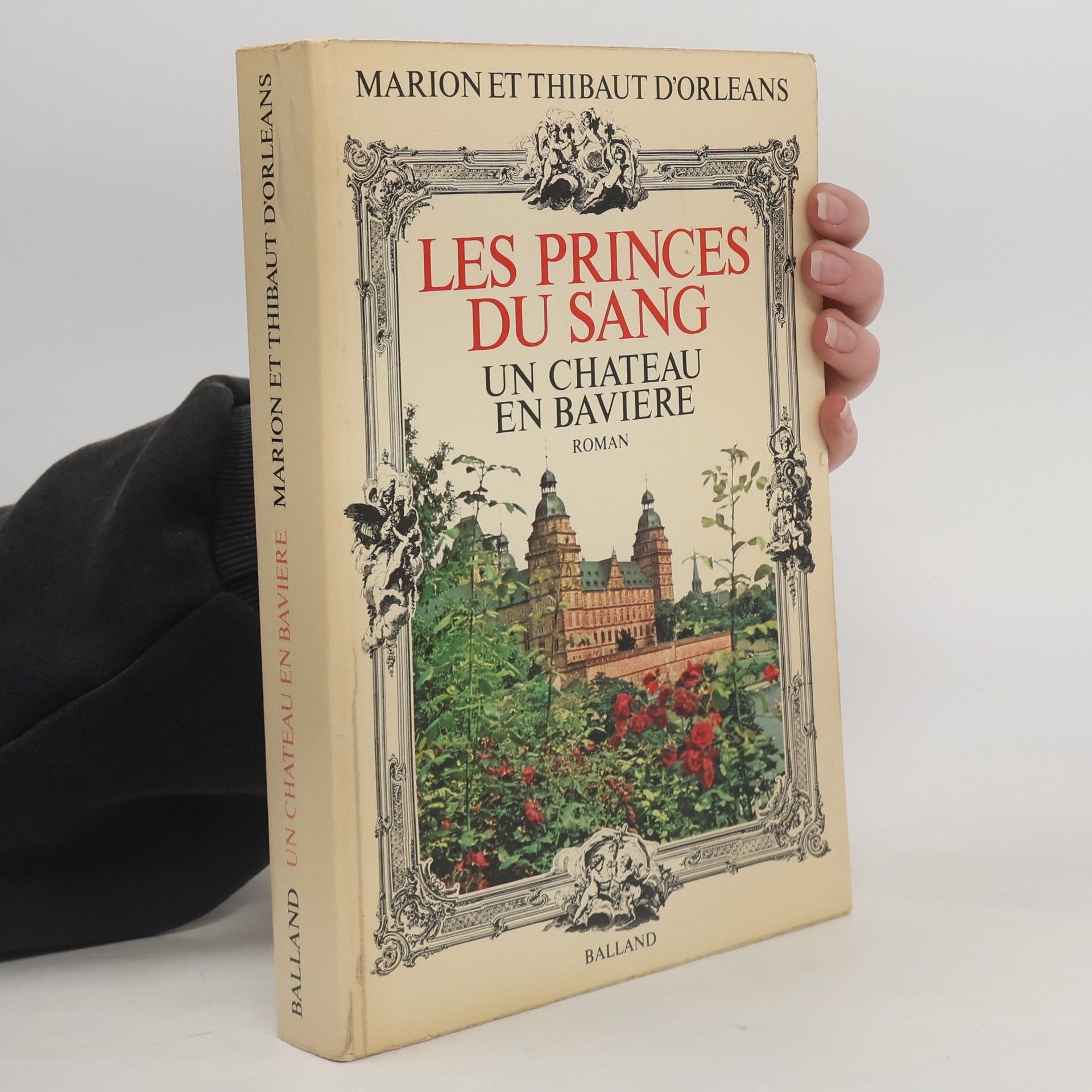 Marion et Thibaut d'Orléans Les princes du sang. Un château en Bavière