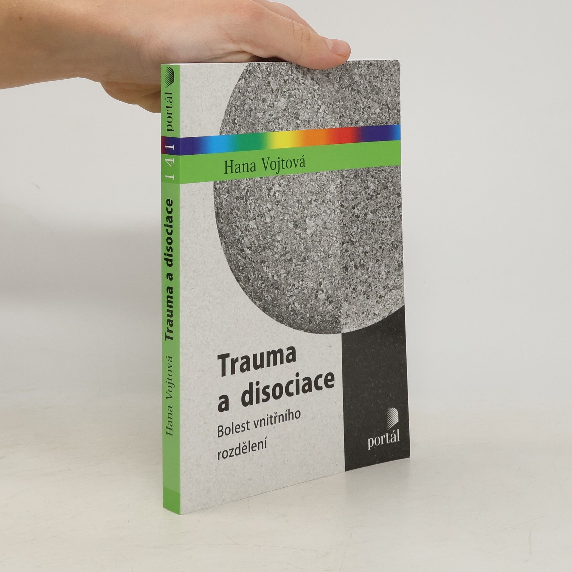 Hana Vojtová Trauma a disociace : bolest vnitřního rozdělení