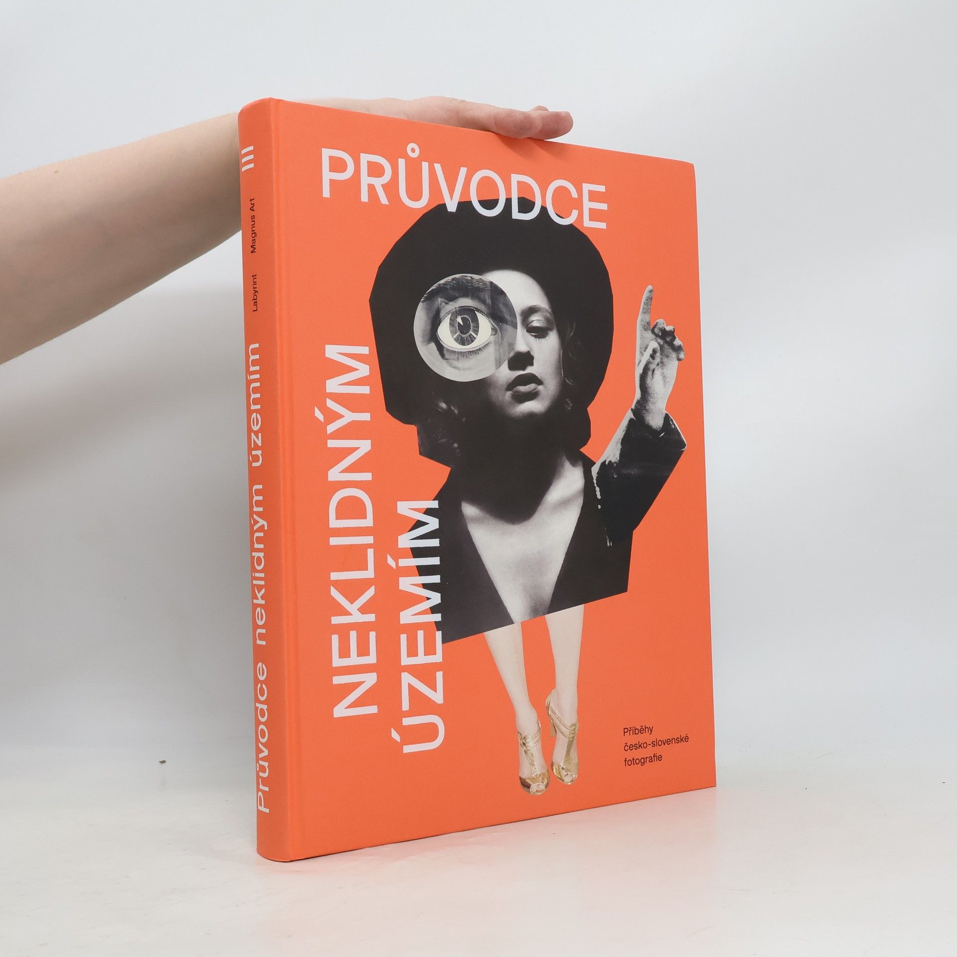 Lucie Šťastná Průvodce neklidným územím III : příběhy česko-slovenské fotografie
