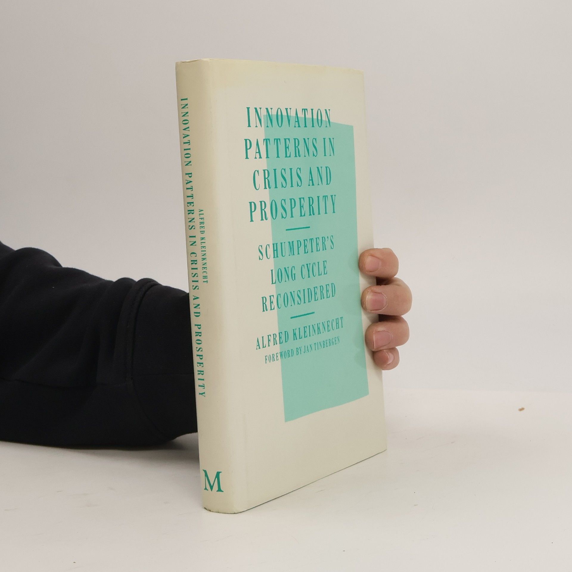 Alfred Herrmann Kleinknecht Innovation Patterns in Crisis and Prosperity