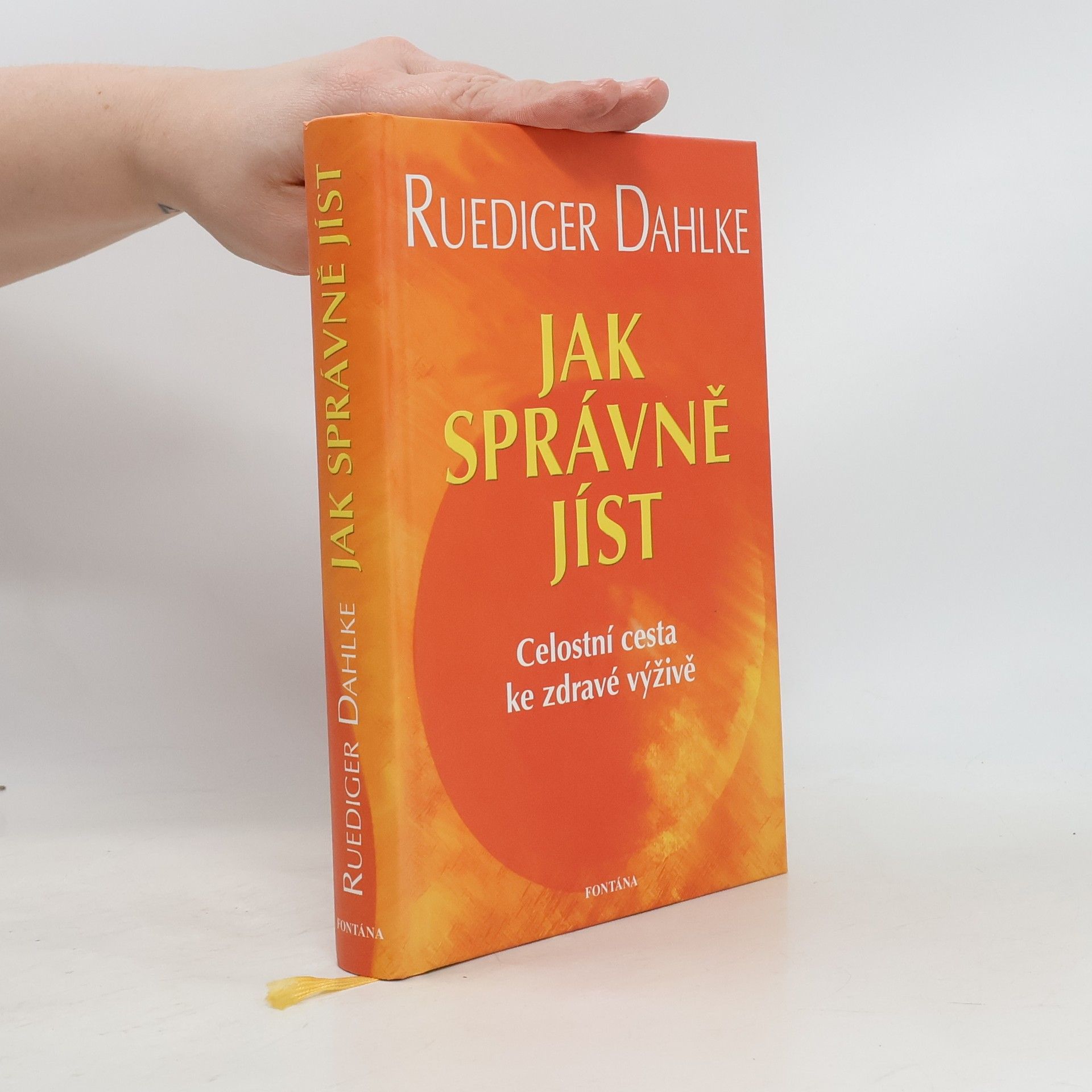 Ruediger Dahlke Jak správně jíst: Celostní cesta ke zdravé výživě
