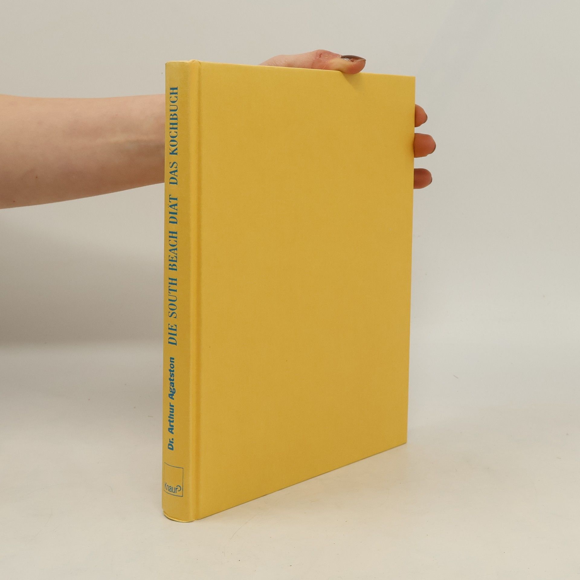 Arthur Agatston Die South-Beach-Diät - das Kochbuch