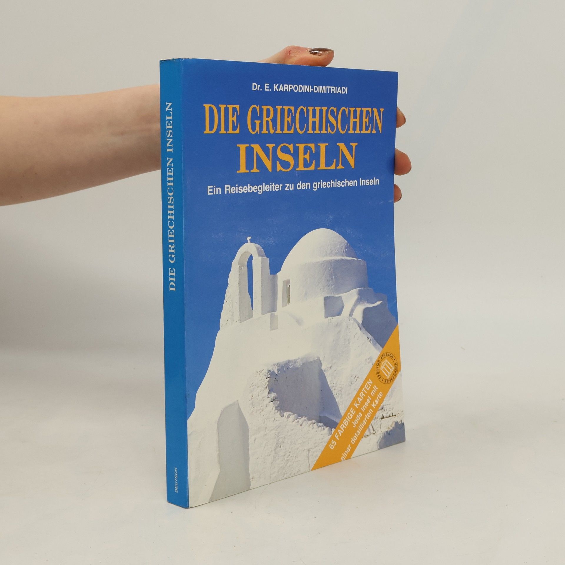 E. Kapodini-Dimitriadi Die griechischen Inseln