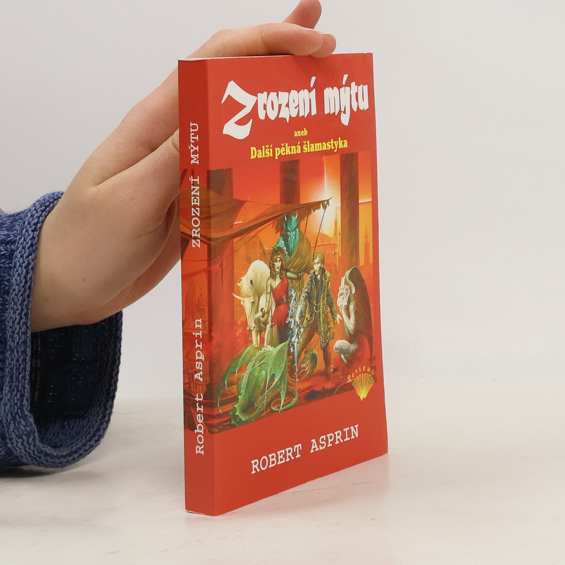 Robert Asprin Zrození mýtu, aneb, Další pěkná šlamastyka