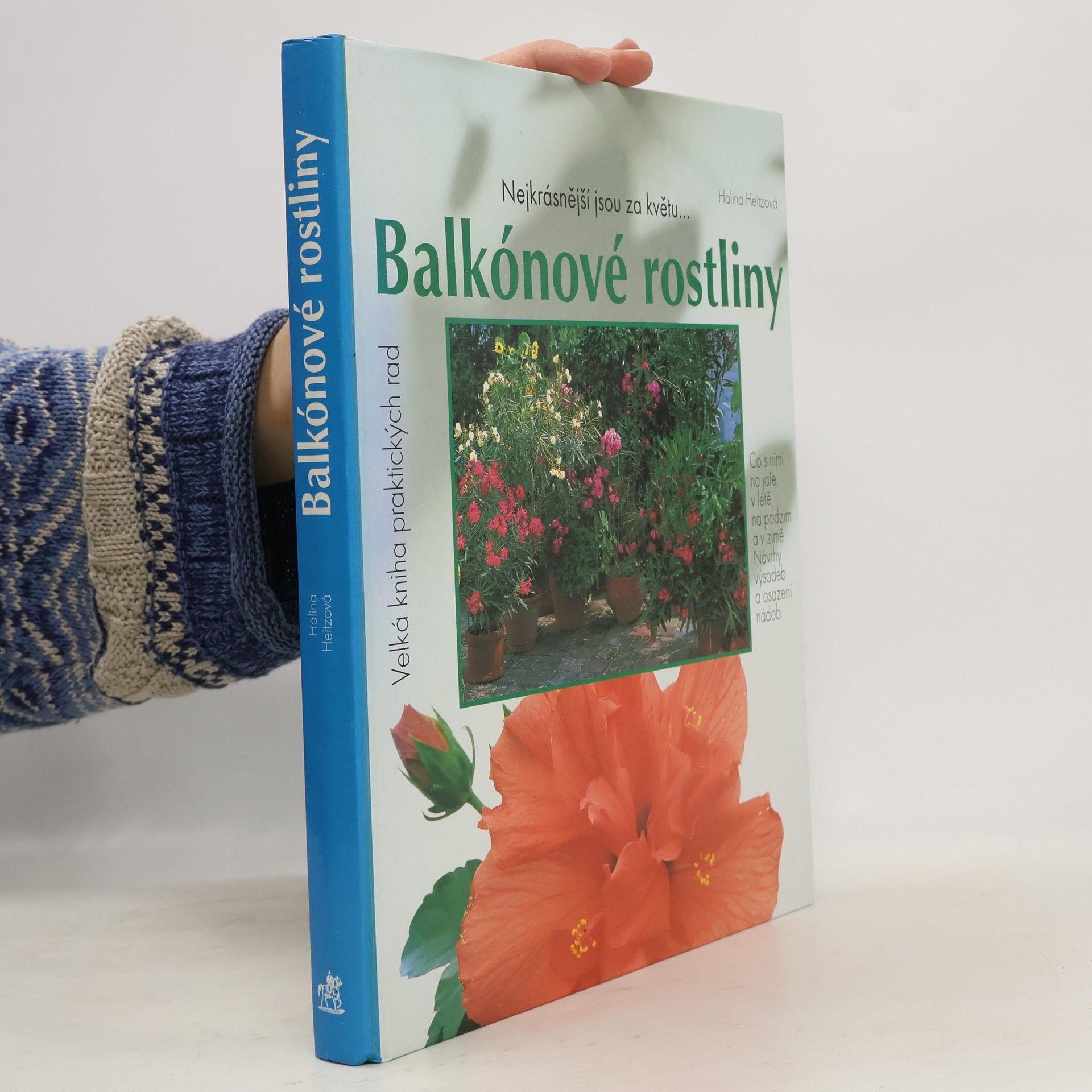 Halina Heitz Balkónové rostliny: Nejkrásnější jsou za květu