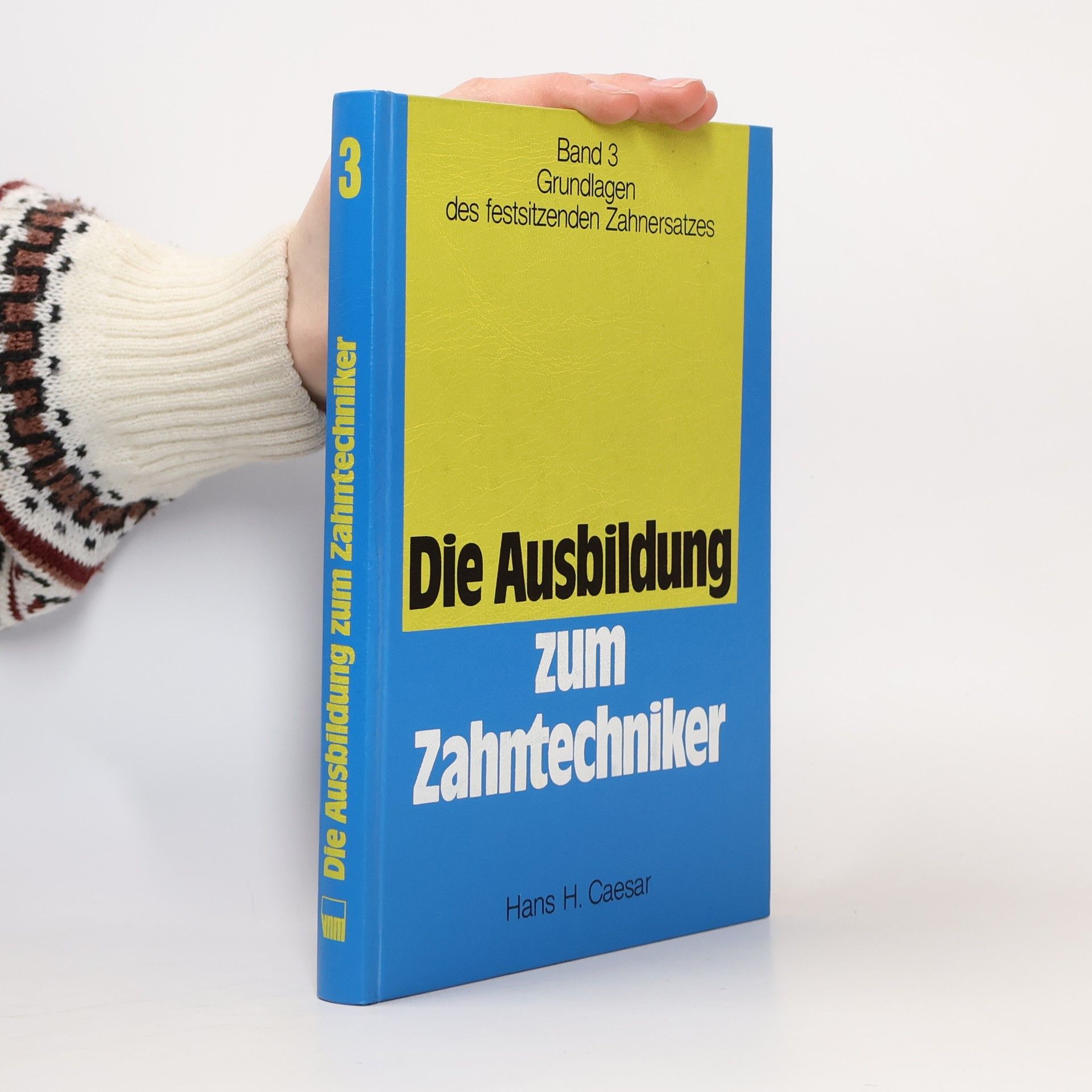 Hans H. Caesar Die Ausbildung zum Zahntechniker
