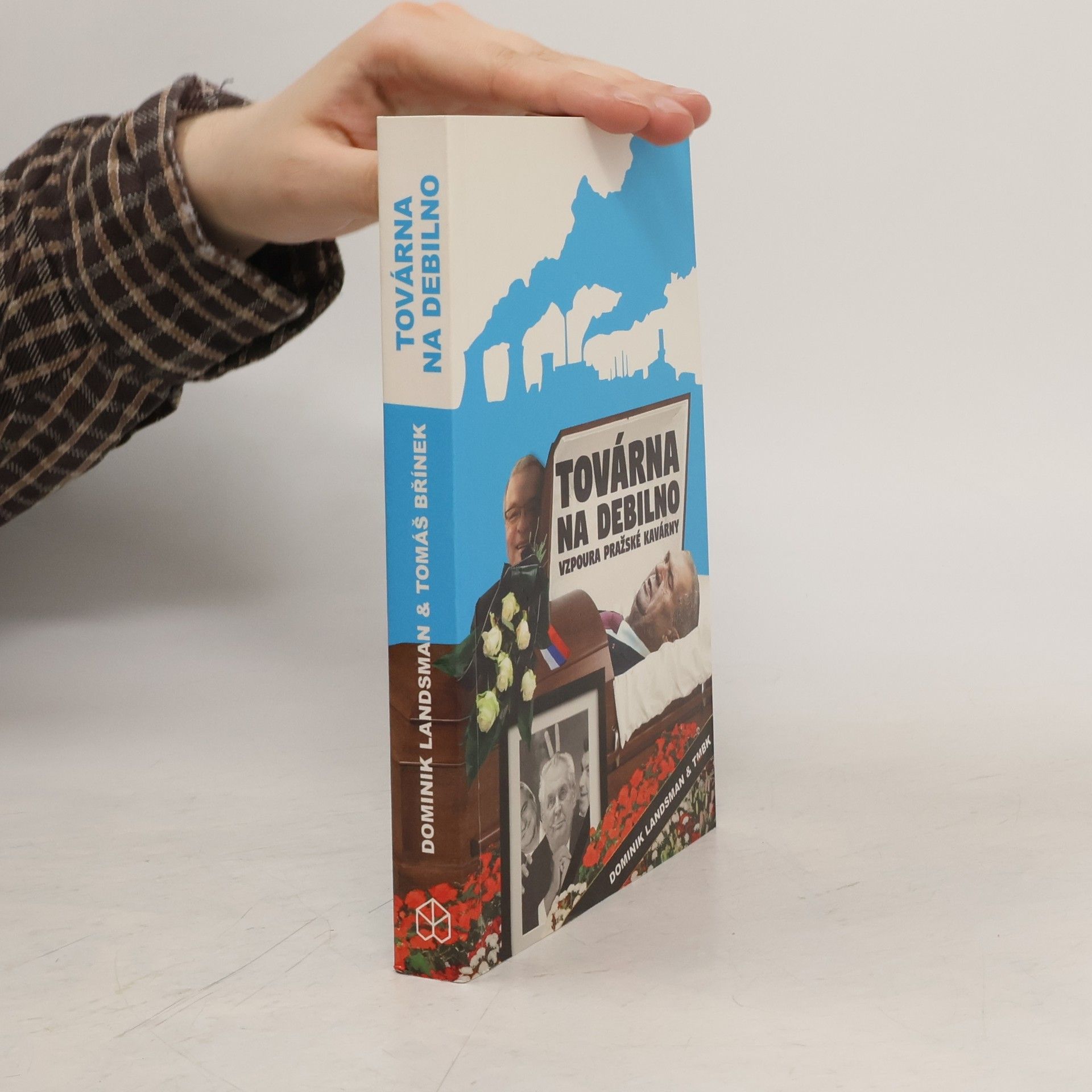 Tomáš Břínek Továrna na debilno: Vzpoura pražské kavárny