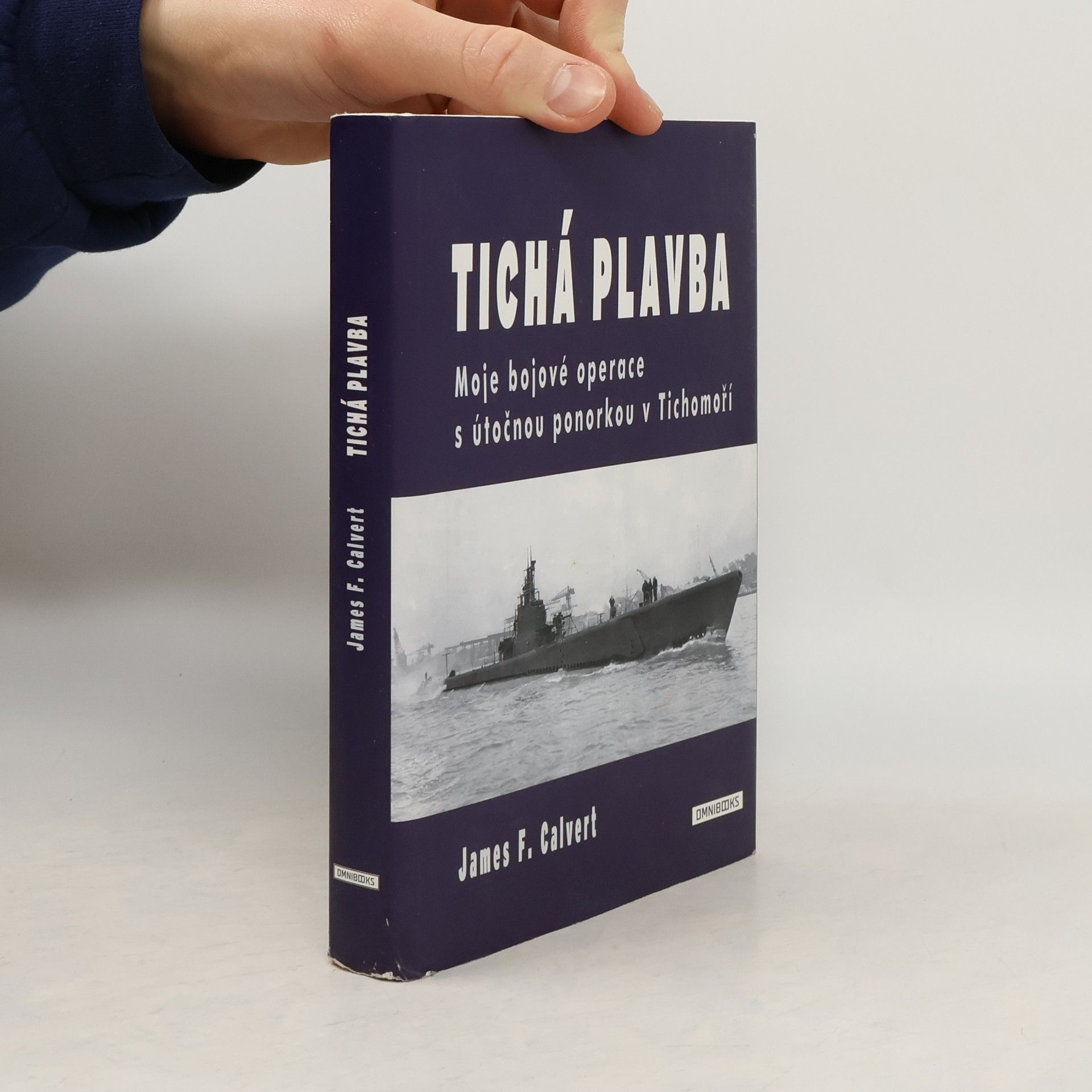 James F. Calvert Tichá plavba: Moje bojové operace s útočnou ponorkou v Tichomoří