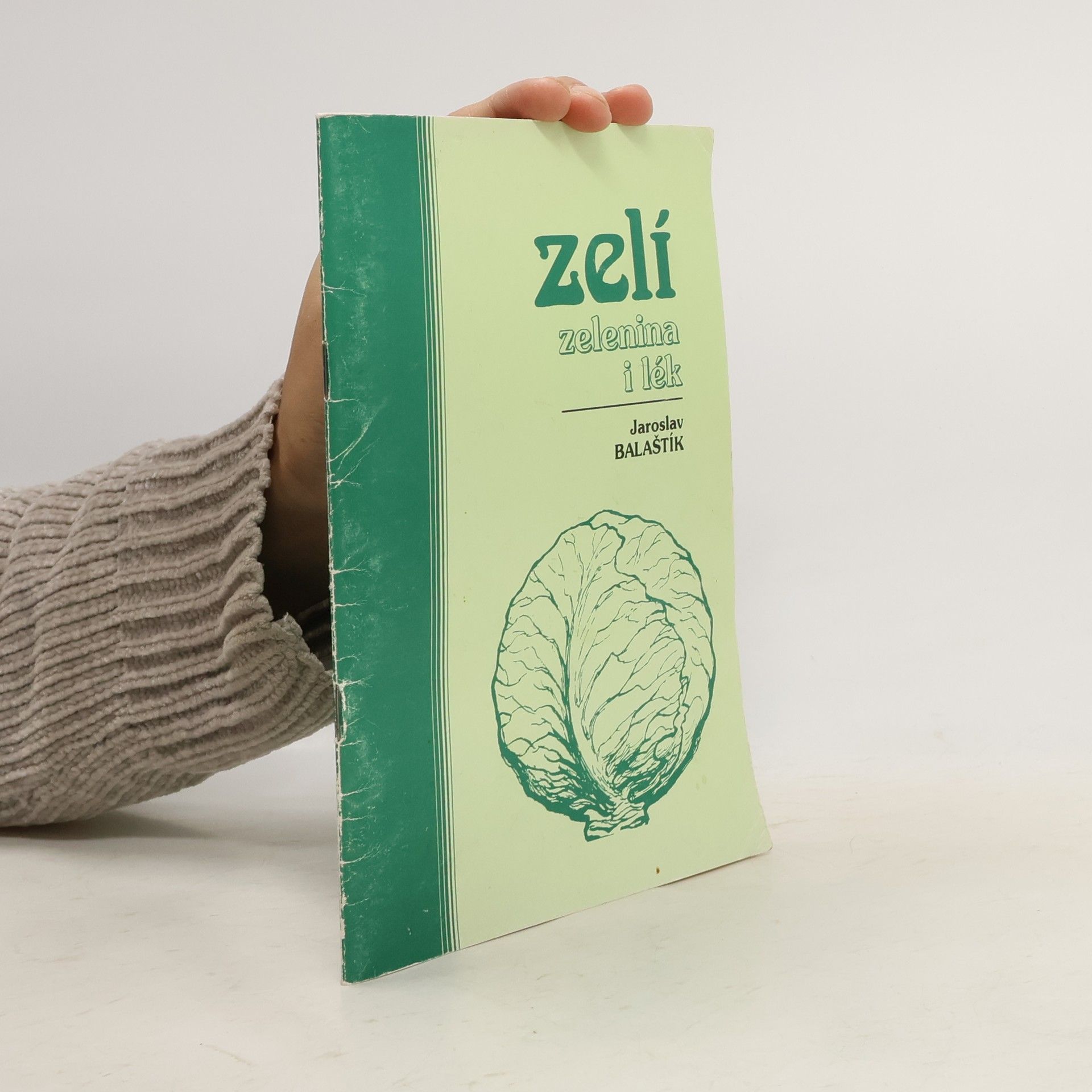 Jaroslav Balaštík Zelí. Zelenina i lék