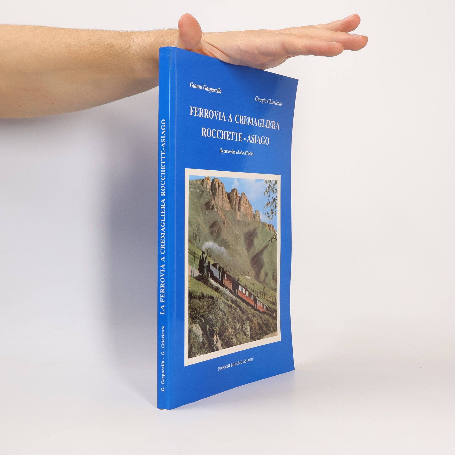 Gianni Gasparella Ferrovia a cremagliera Rocchette-Asiago